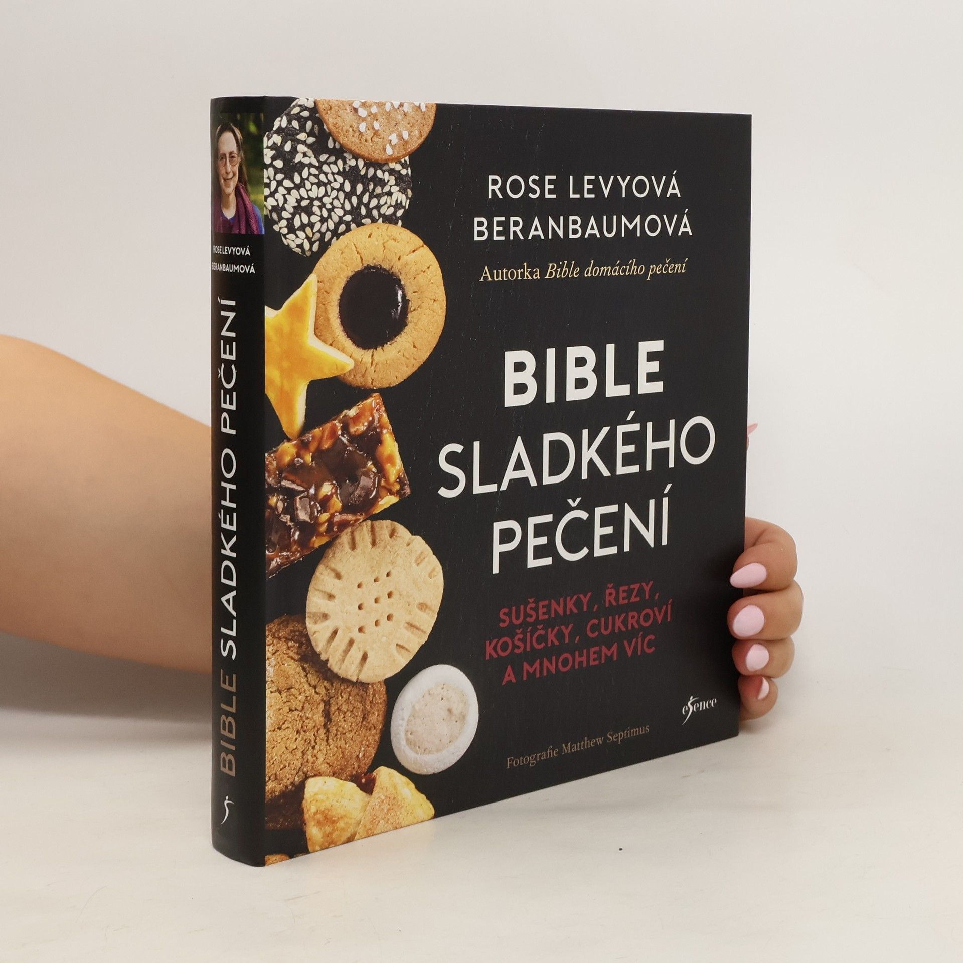 Rose Levy Beranbaum Bible sladkého pečení : sušenky, řezy, košíčky, cukroví a mnohem víc