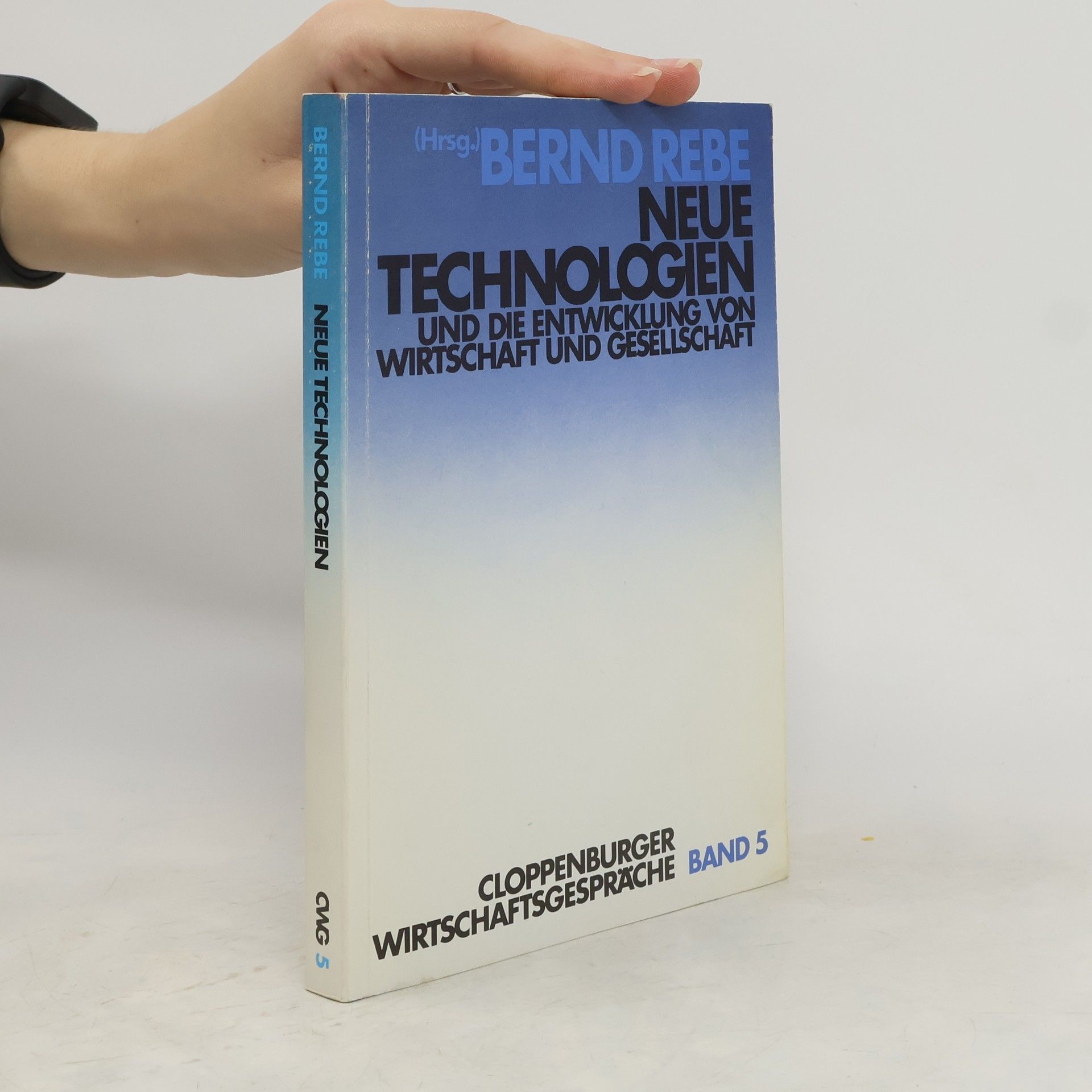 Bernd Rebe Neue Technologien und die Entwicklung von Wirtschaft und Gesellschaft