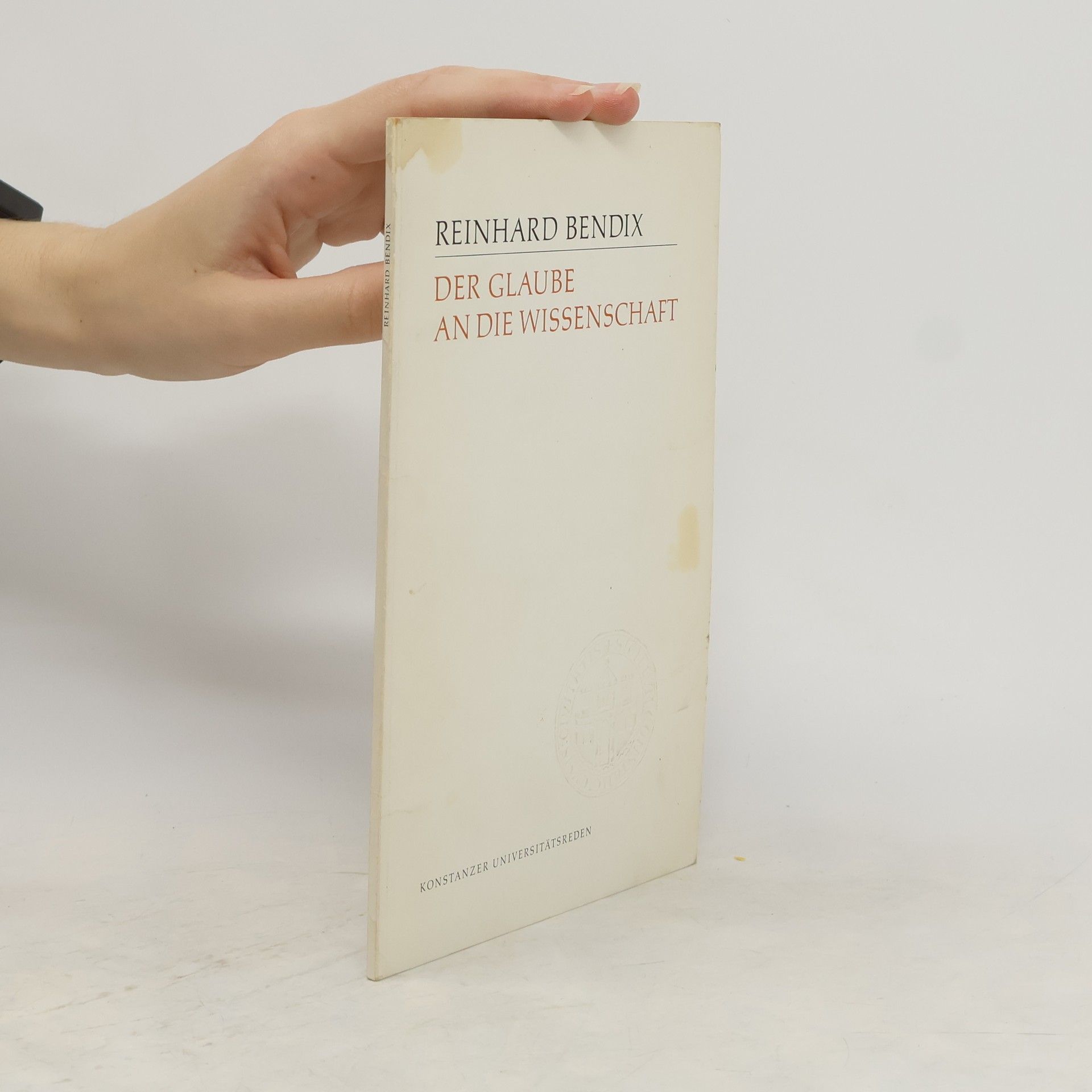 Reinhard Bendix Der Glaube an die Wissenschaft