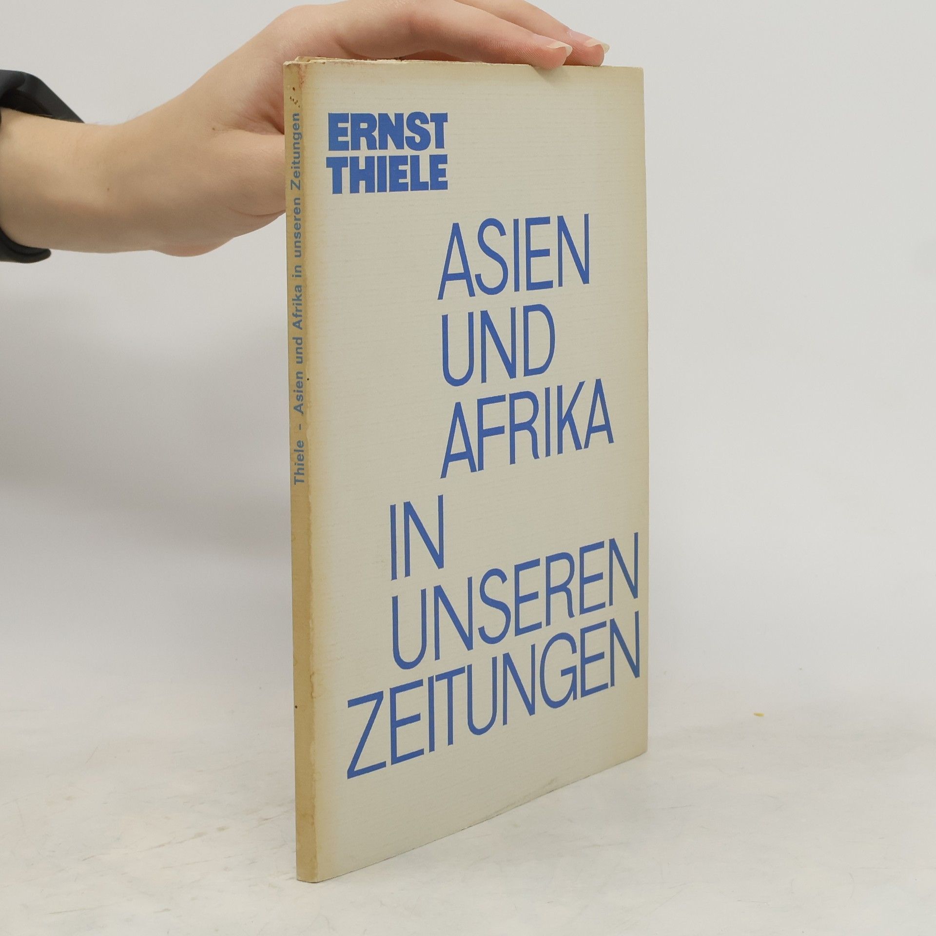 Ernst Thiele Asien und Afrika in unseren Zeitungen