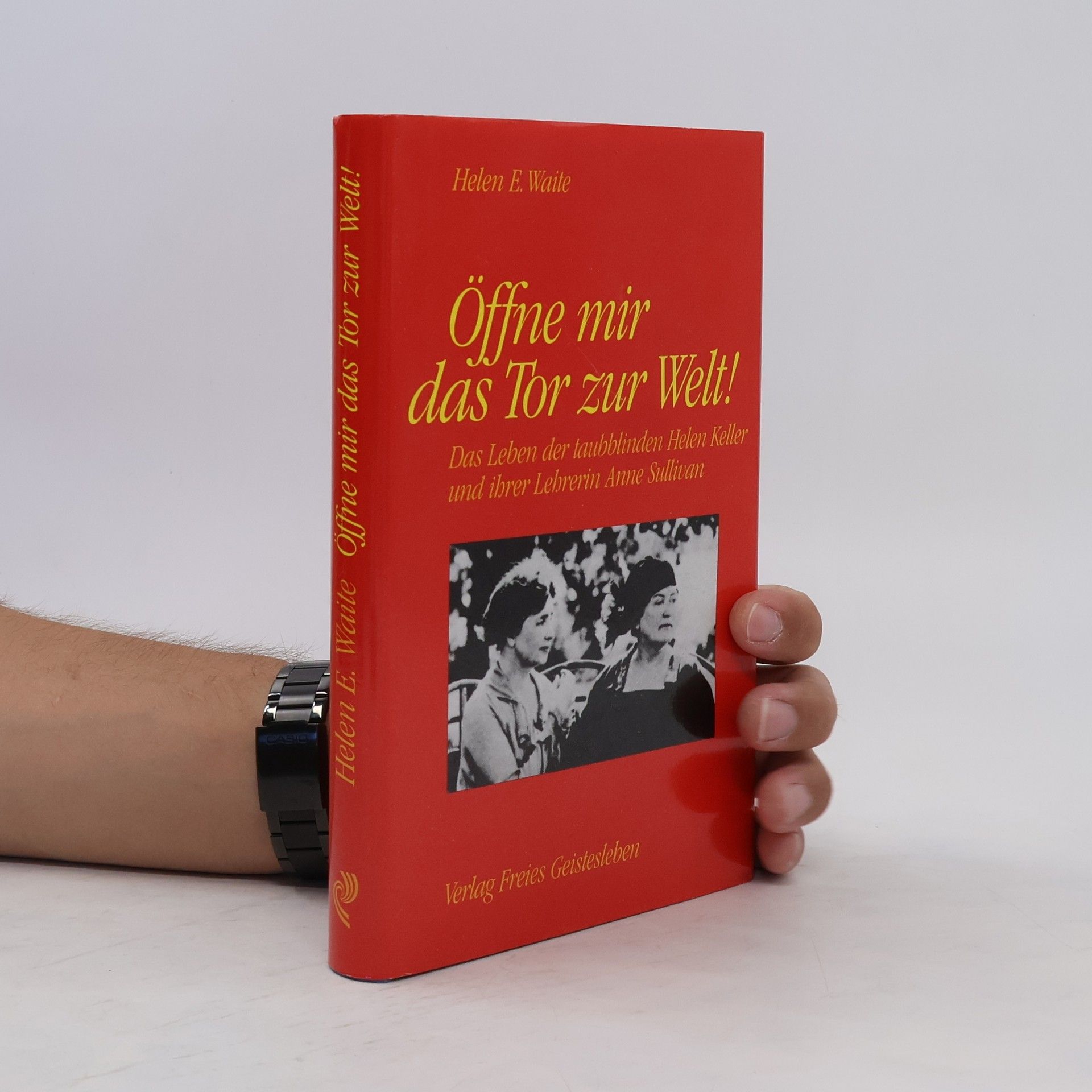 Helen E. Waite Öffne mir das Tor zur Welt!