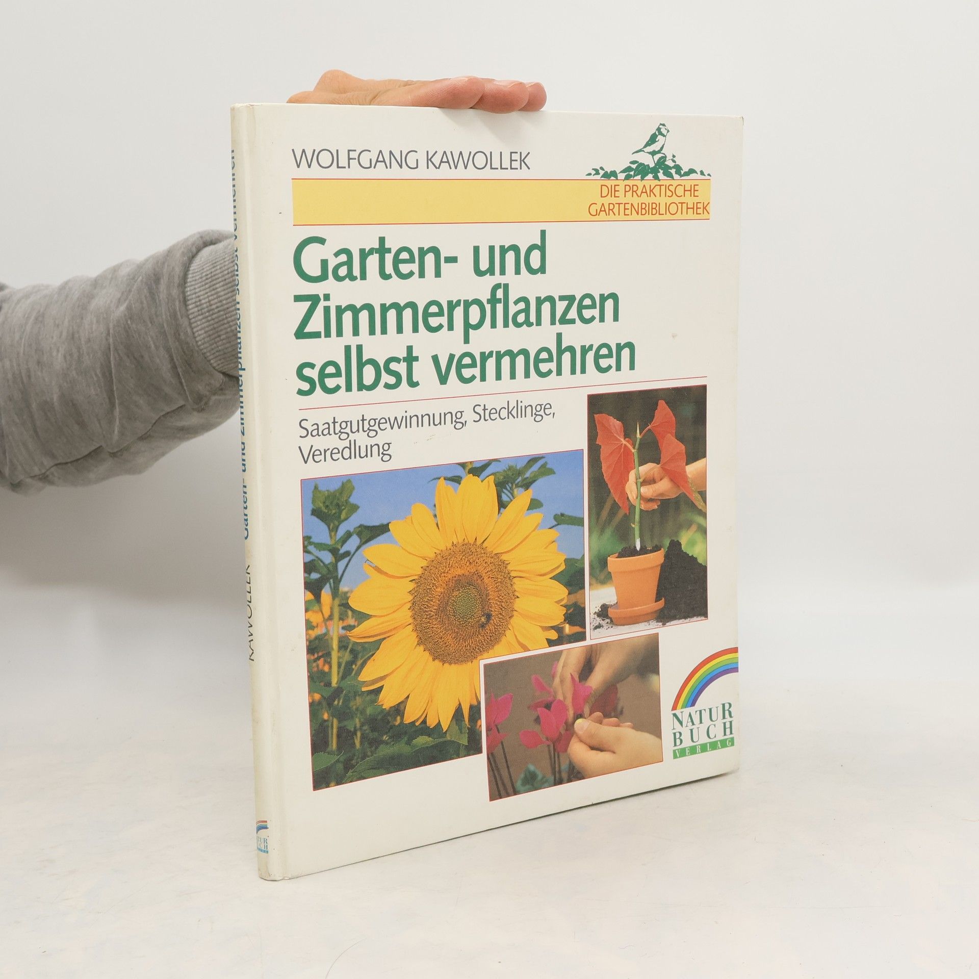 Wolfgang Kawollek Garten- und Zimmerpflanzen selbst vermehren