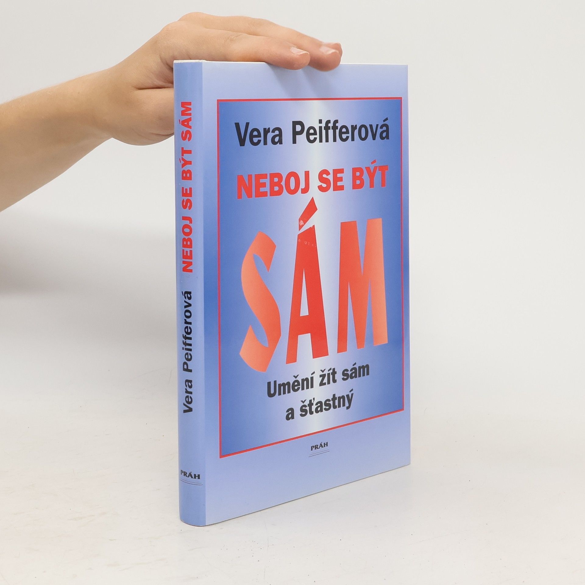 Vera Peiffer Neboj se být sám: umění žít sám a šťastný