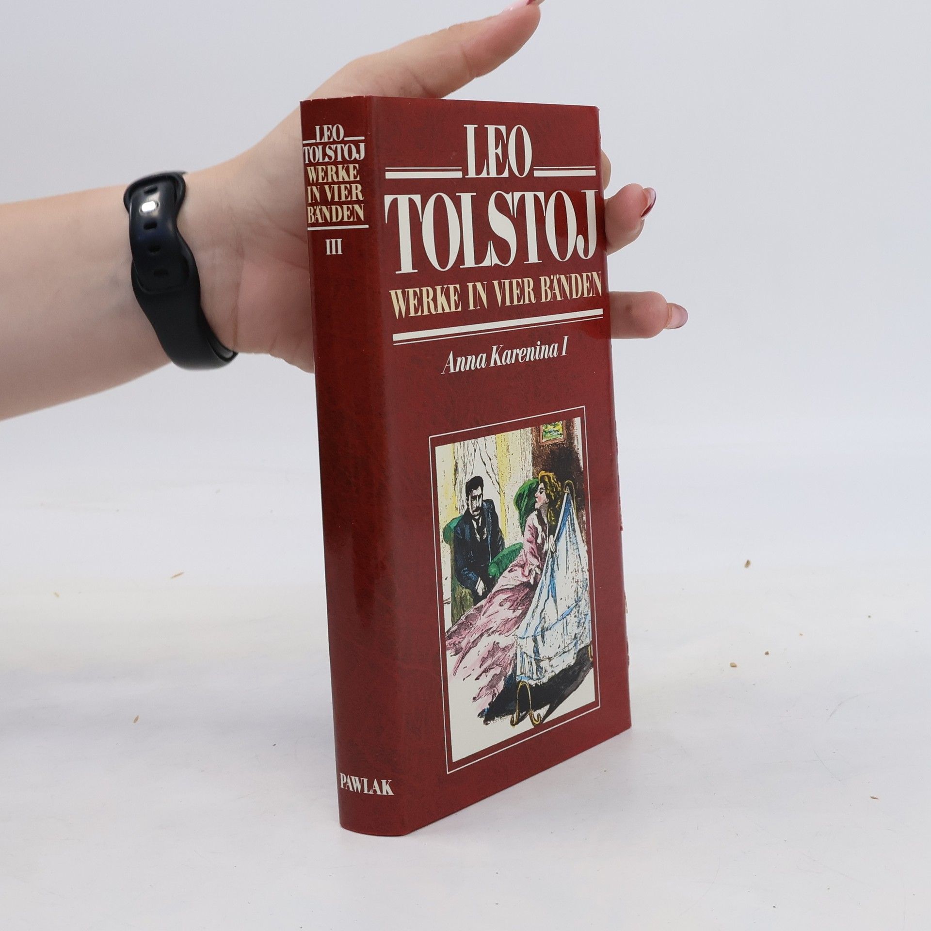 Lew Nikolajewitsch Tolstoi Leo Tolstoj Werke in Vier Bänden III. Anna Karenina I