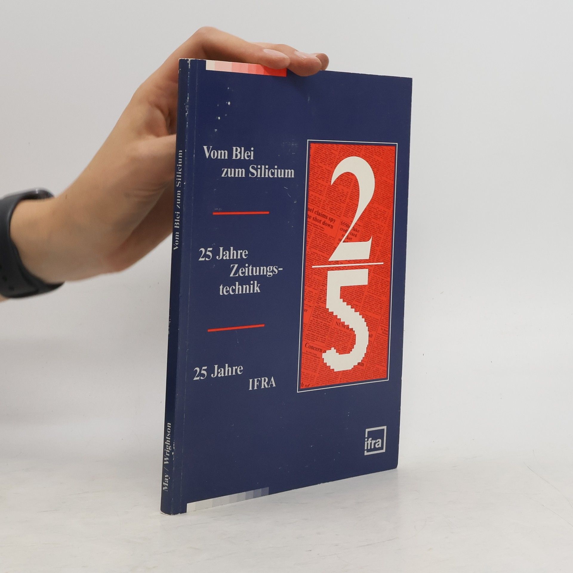 Various authors Vom Blei zum Silicium. 25 Jahre IFRA