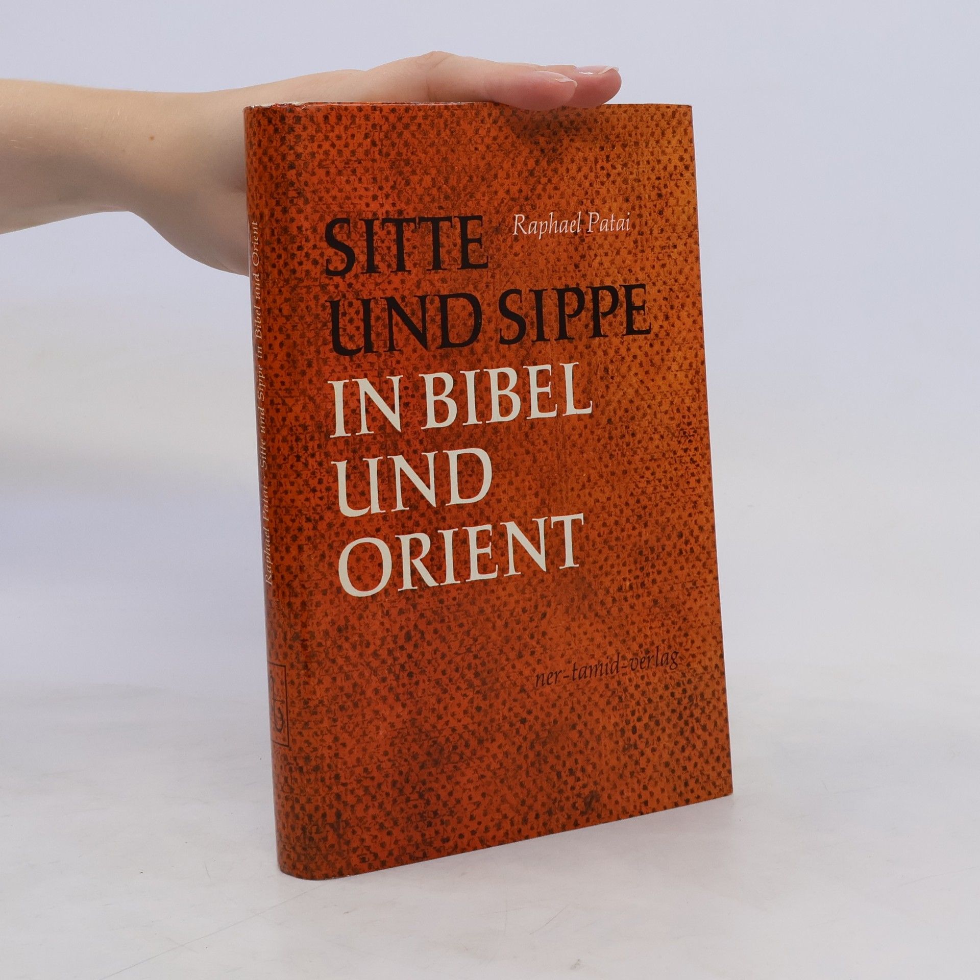 Raphael Patai Sitte und Sippe in Bibel und Orient