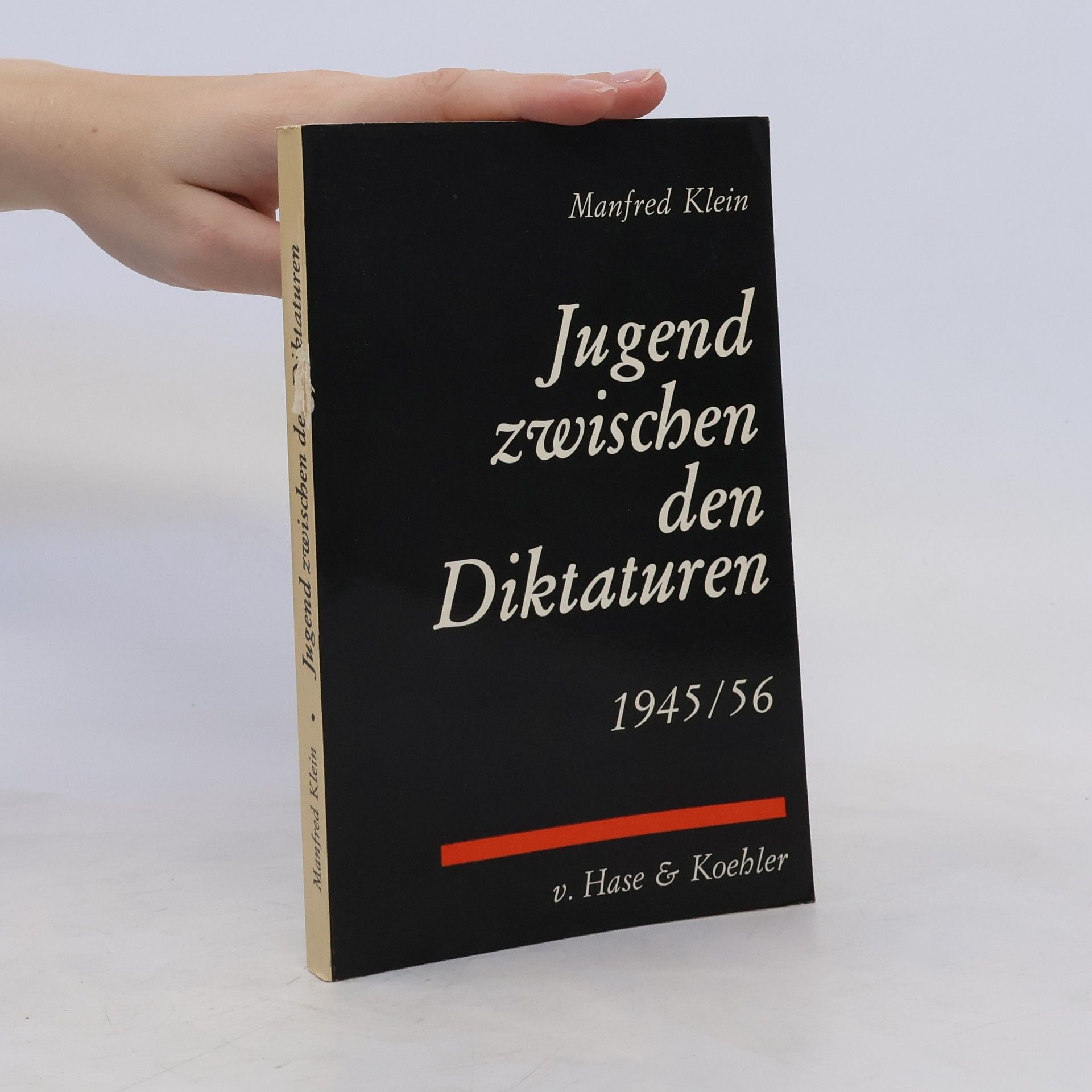 Manfred Klein Jugend zwischen den Diktaturen 1945/56