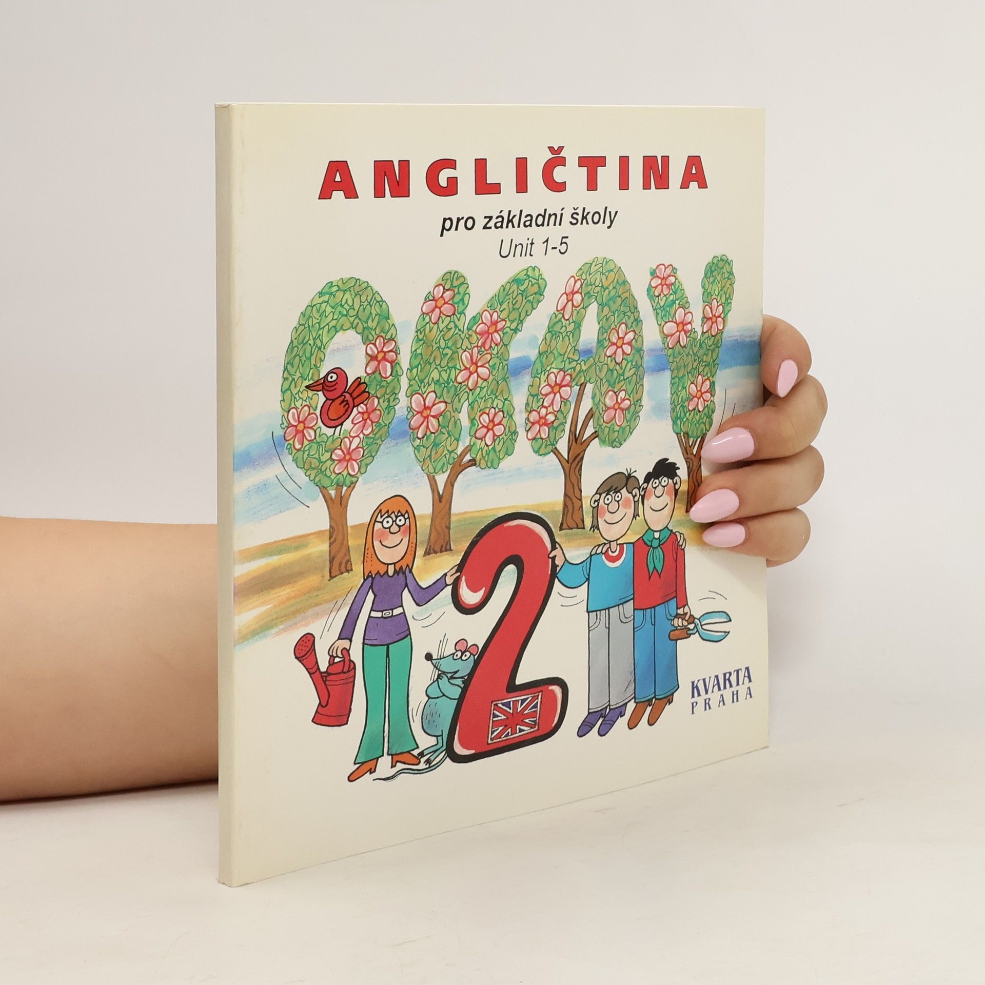 Autorenkollektiv Okay 2 : angličtina pro základní školy. Unit 1-5