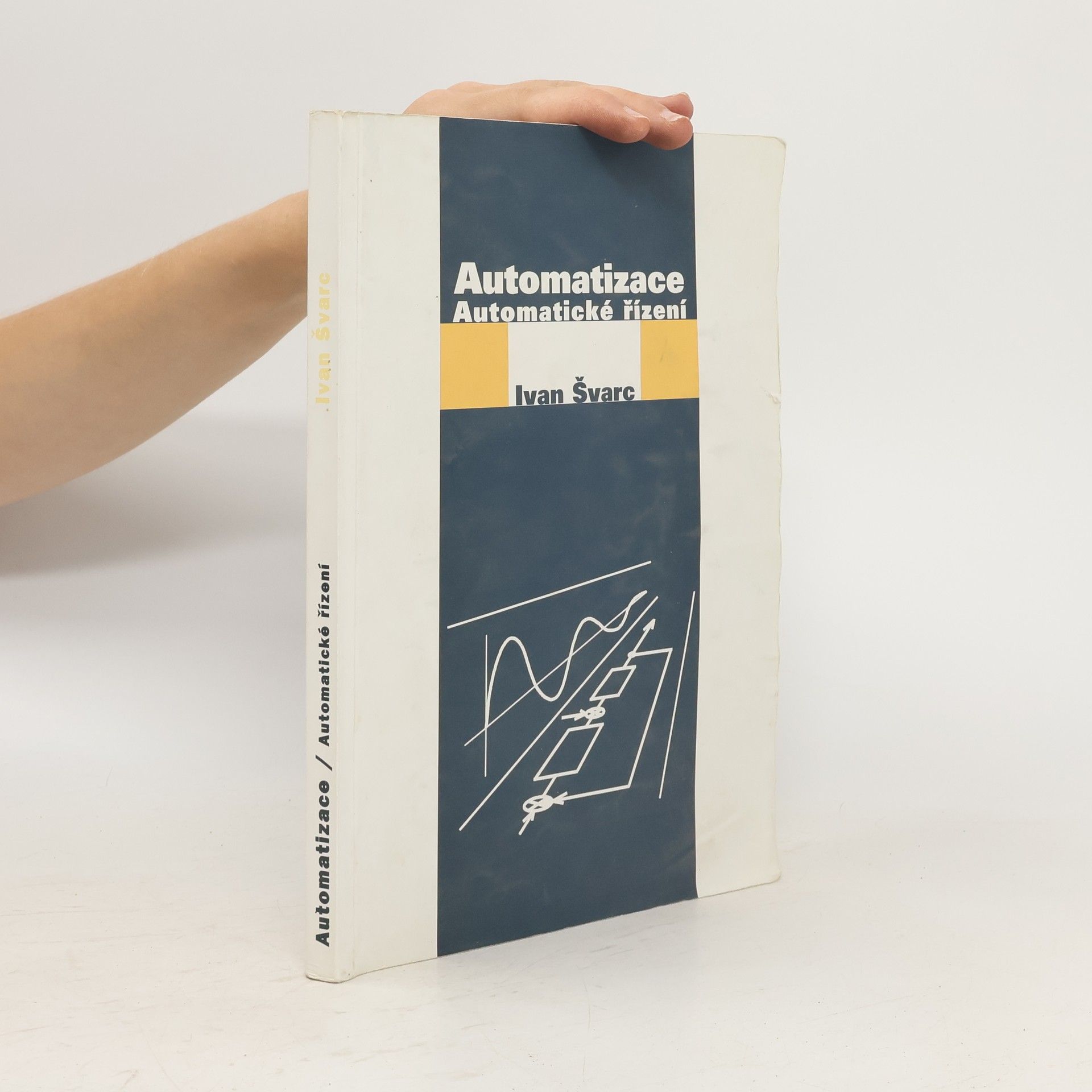 Ivan Švarc Automatizace. Automatické řízení