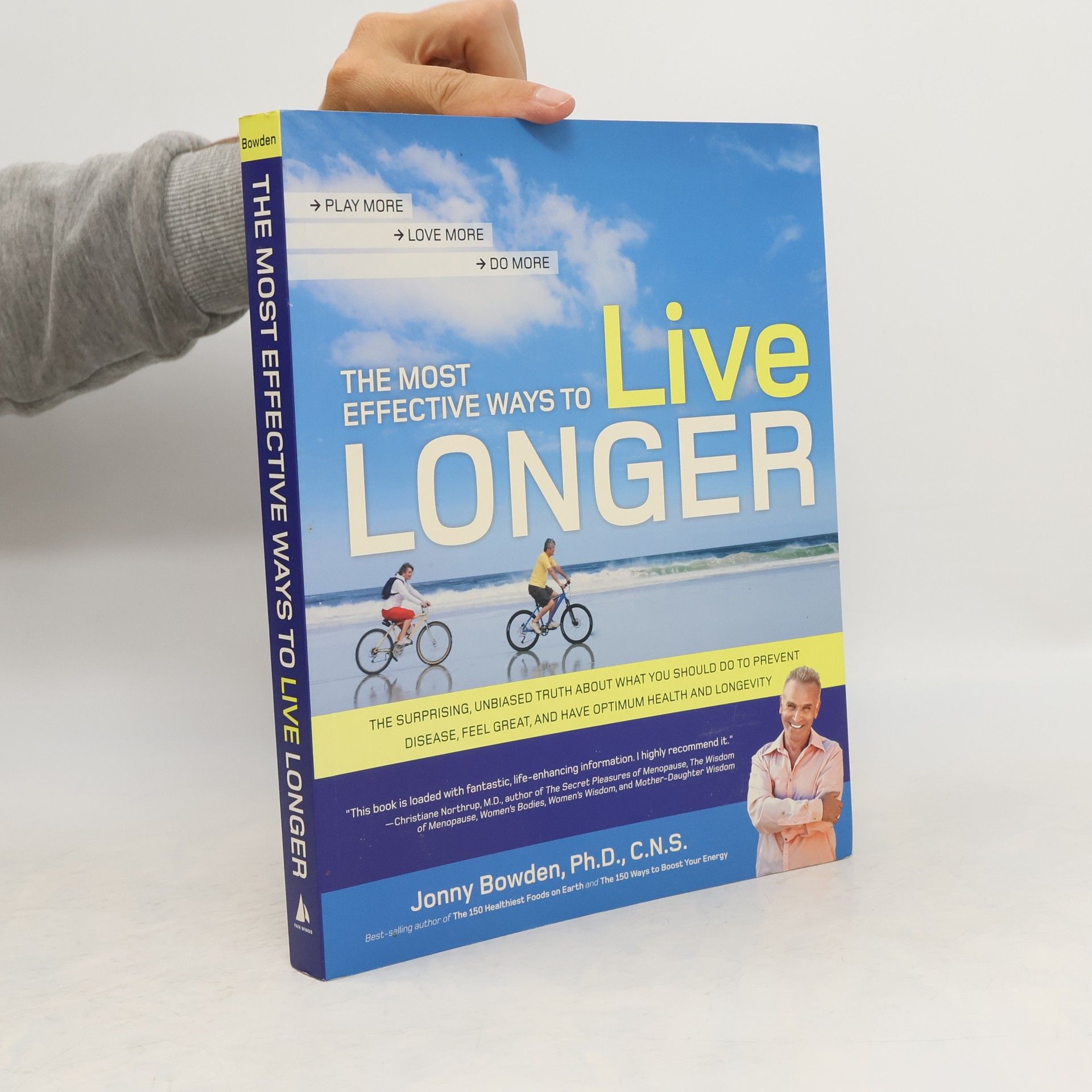 Jonny Bowden The Most Effective Ways to Live Longer