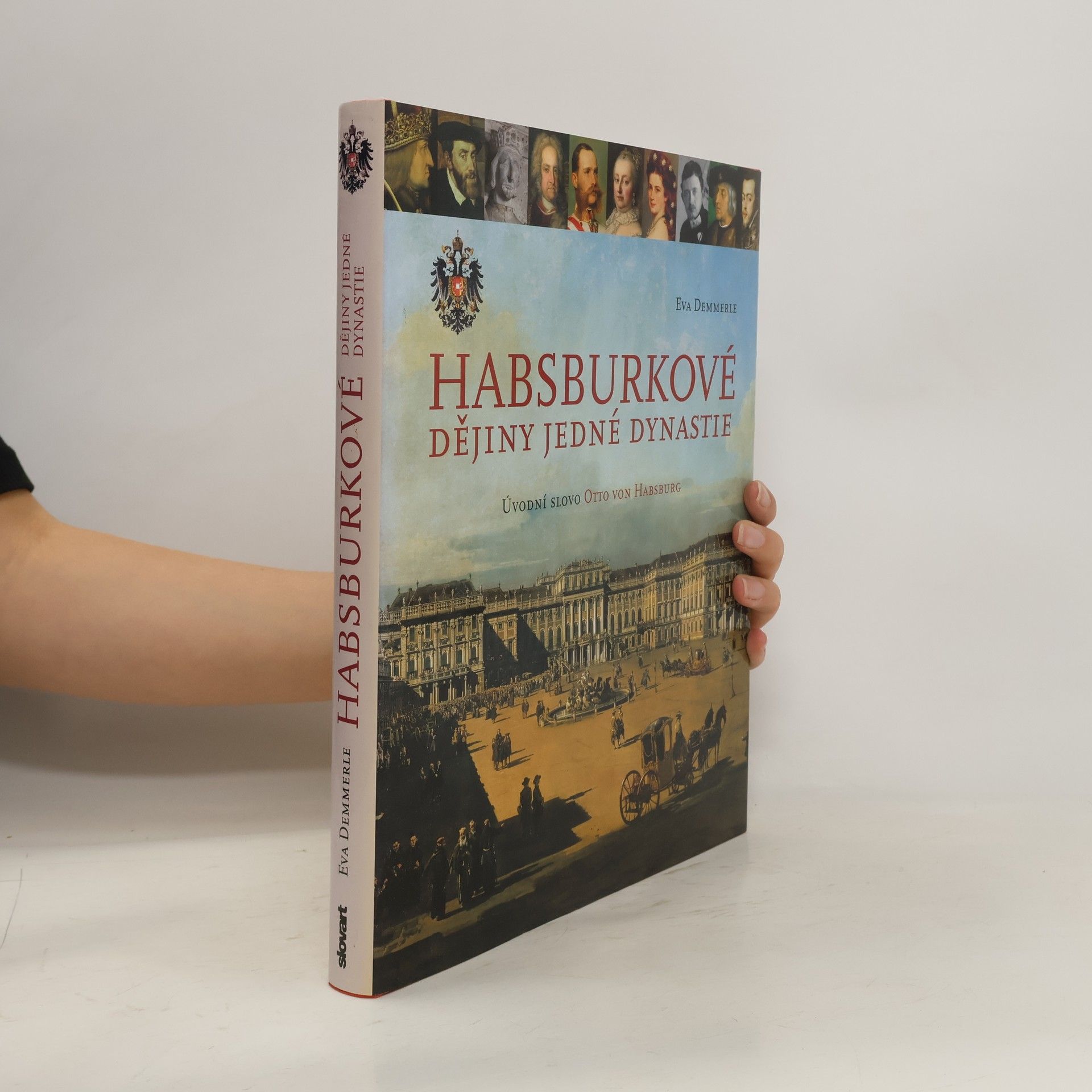 Eva Demmerle Habsburkové. Dějiny jedné dynastie