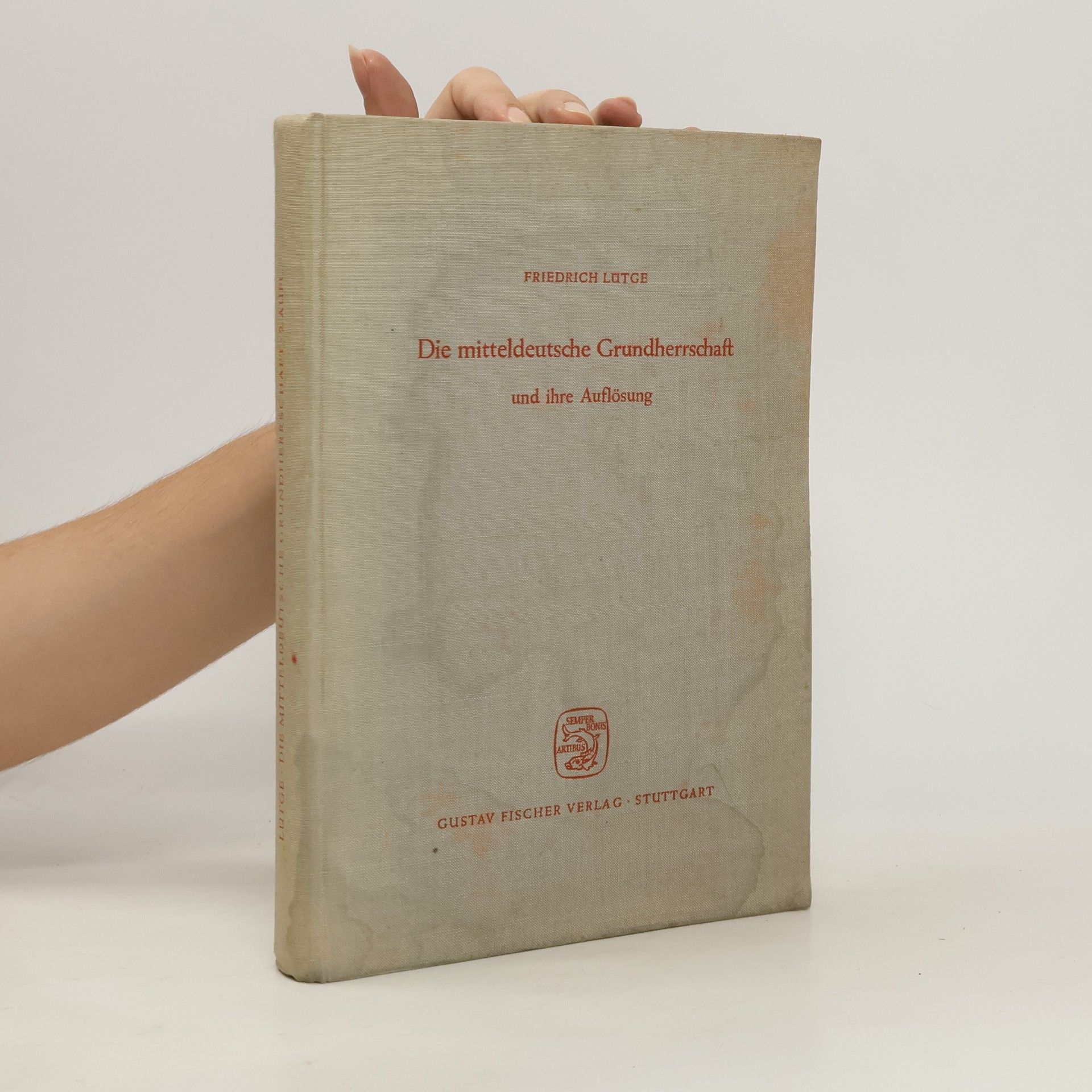 Friedrich Lütge Die mitteldeutsche Grundherrschaft und ihre Aufflösung