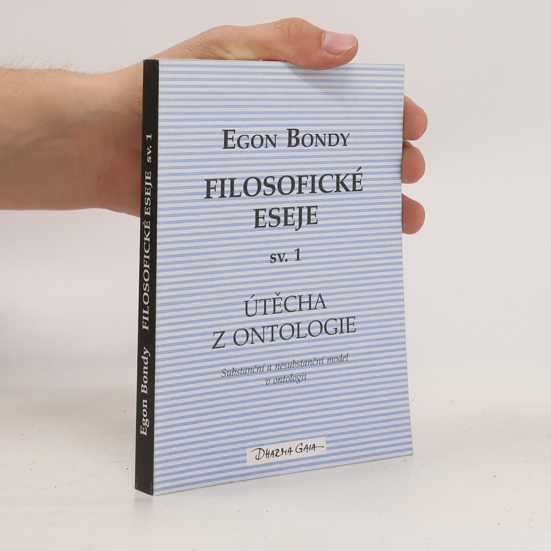 Egon Bondy Filosofické eseje. Sv. 1, Útěcha z ontologie