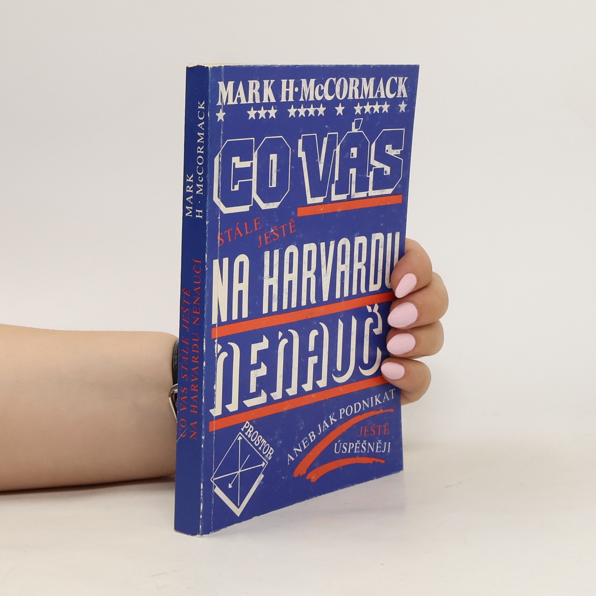 Mark H. McCormack Co vás stále ještě na Harvardu nenaučí aneb Jak podnikat ještě úspěšněji