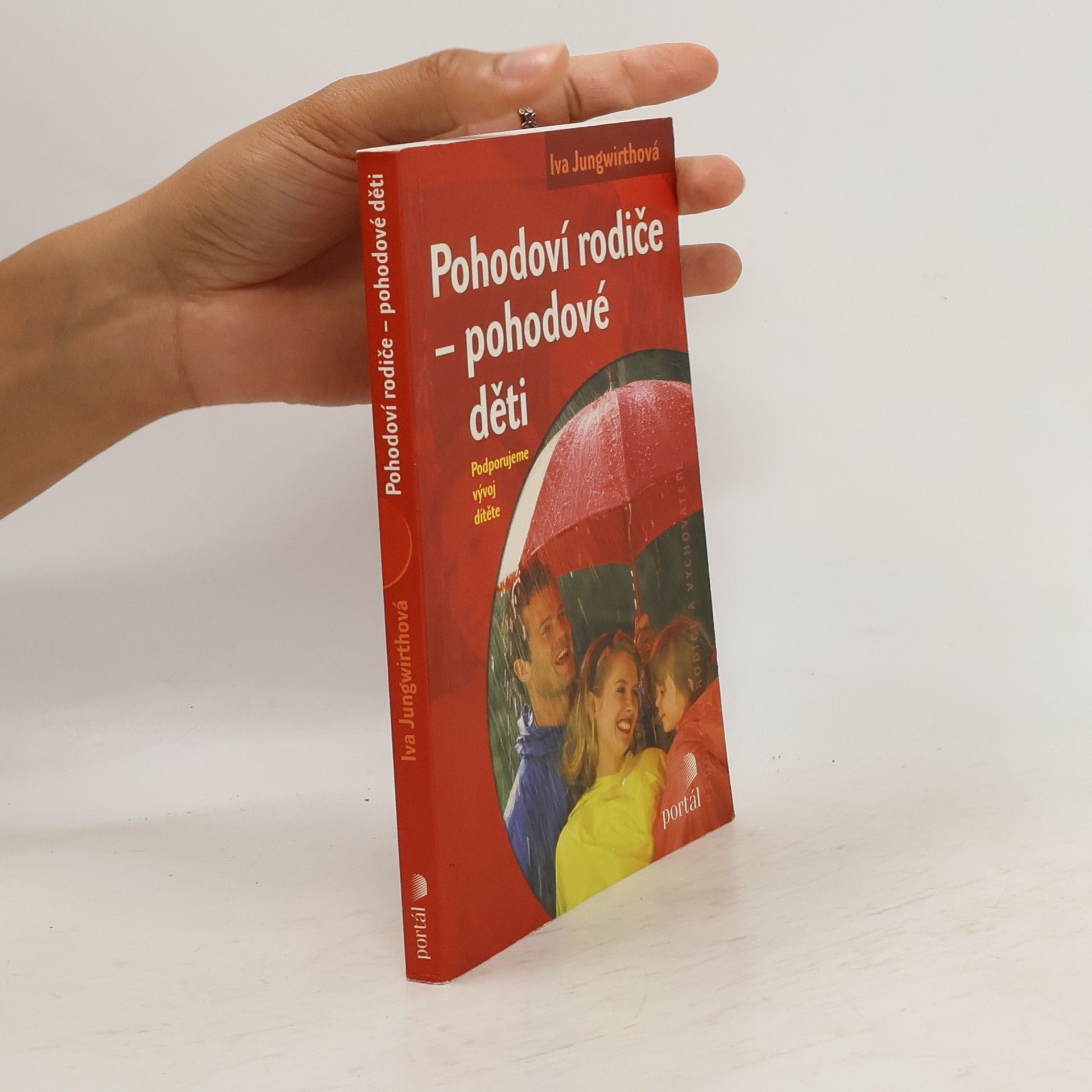 Iva Jungwirthová Pohodoví rodiče - pohodové děti