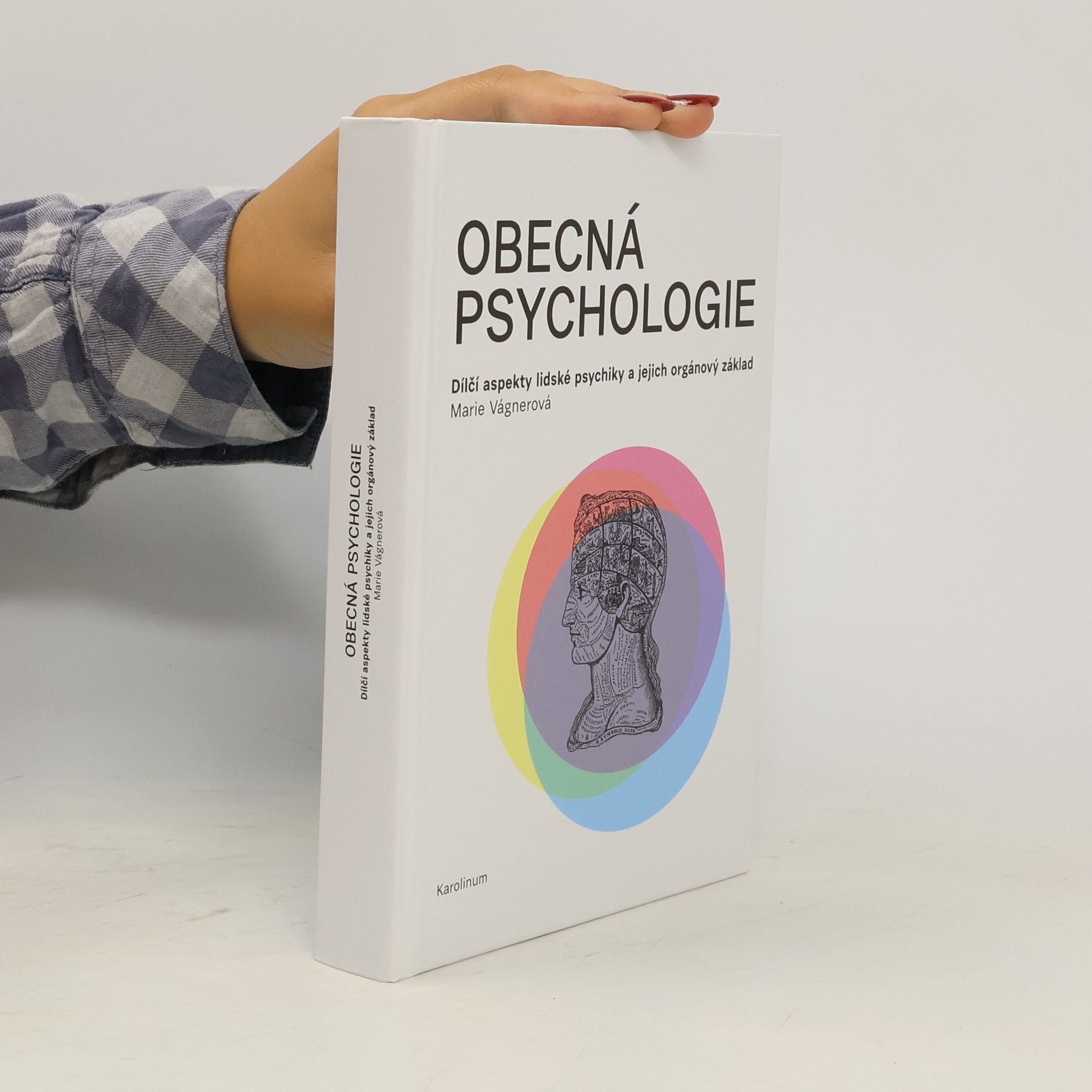 Marie Vágnerová Obecná psychologie : Dilci aspekty lidske psychiky a jejich orgánový základ