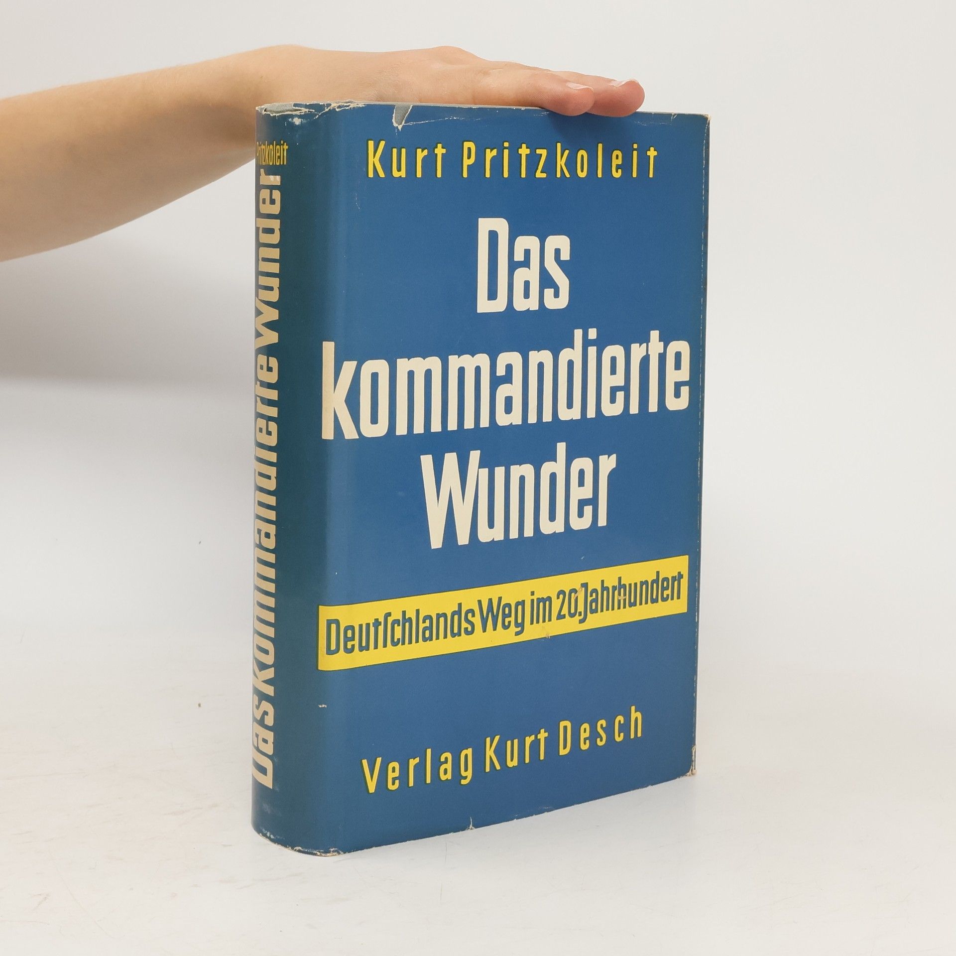 Kurt Pritzkoleit  Das kommandierte Wunder