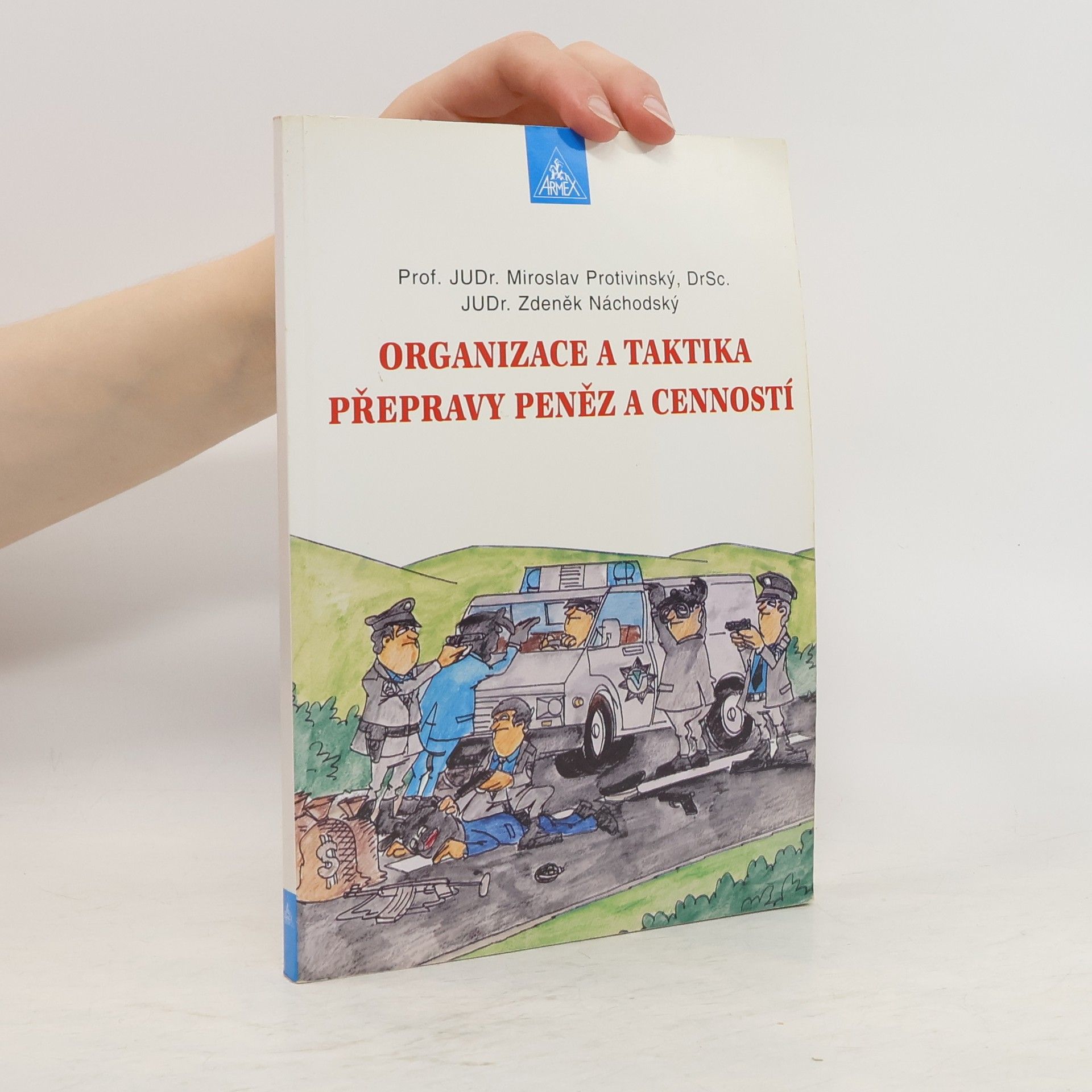 Miroslav Protivinský Organizace a taktika přepravy peněz a cenností