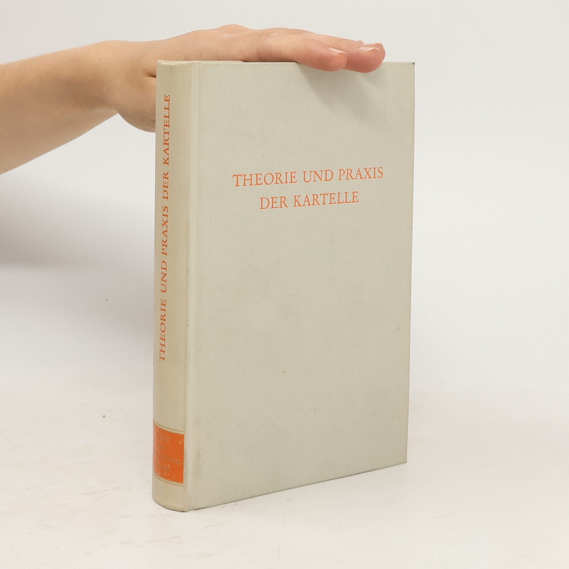 Hans Heinrich Barnikel Theorie und Praxis der Kartelle