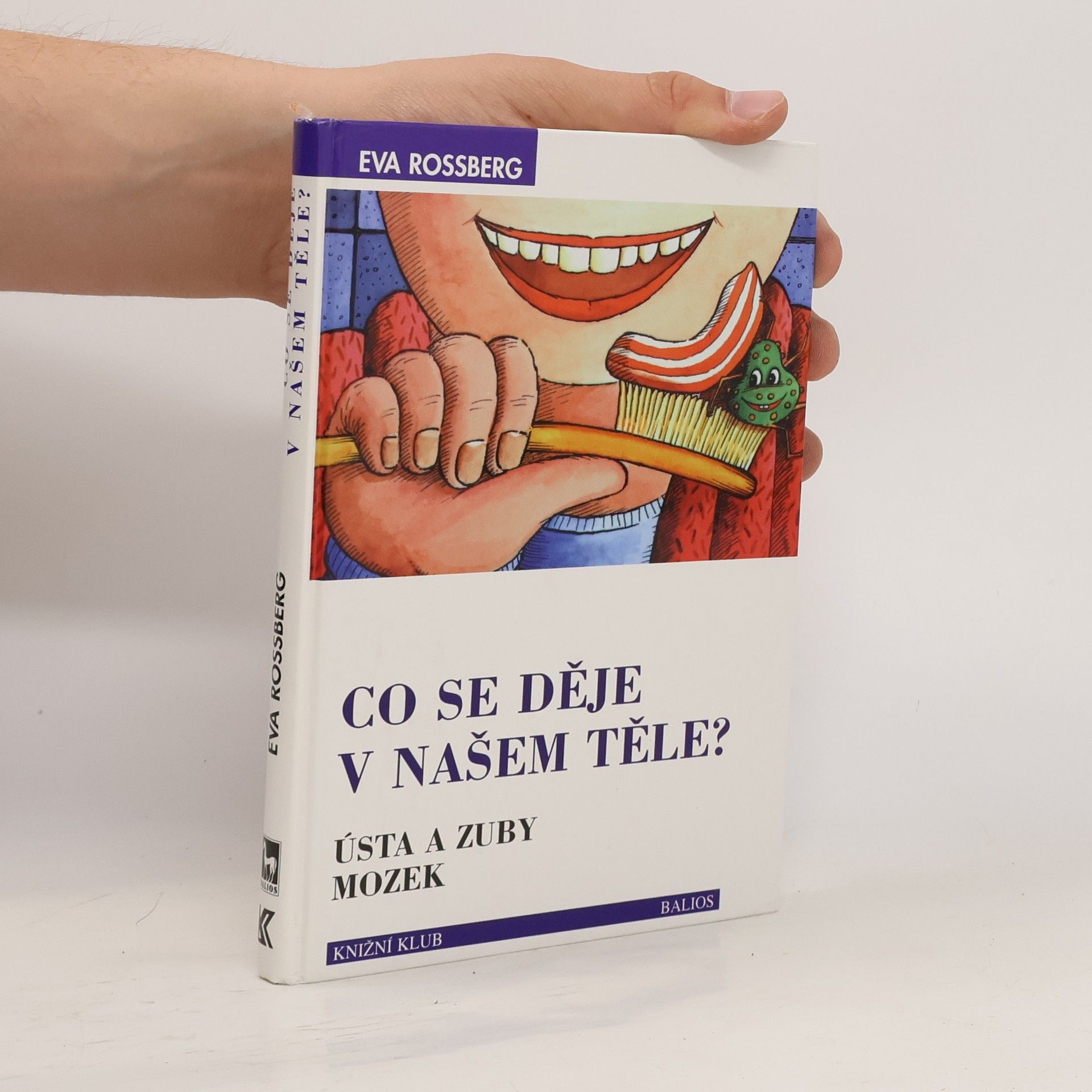 Ewa Rossberg Co se děje v našem těle? Ústa a zuby. Mozek