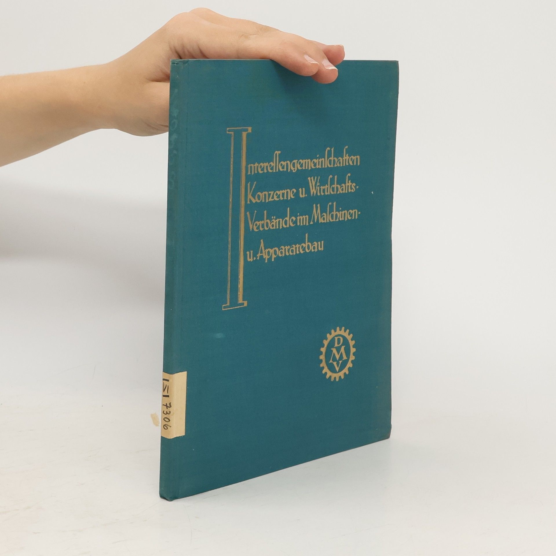 Autores varios Interessengemeinschaften, Konzerne und Wirtschaftsverbände im Maschinen- und Apparatebau