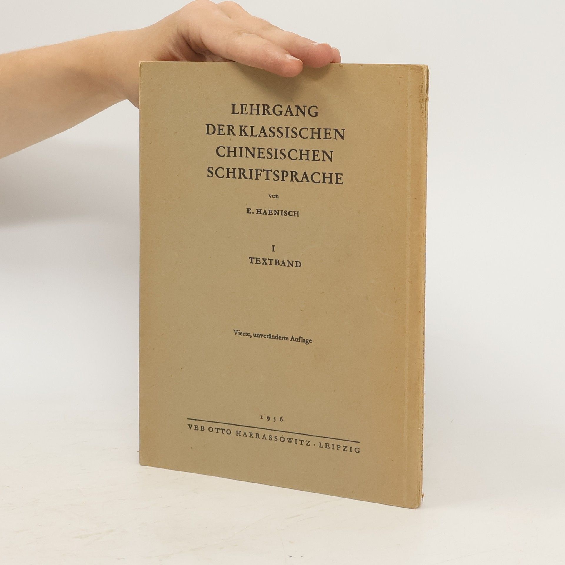 Erich Haenisch Lehrgang der klassischen chinesischen Schriftsprrache I