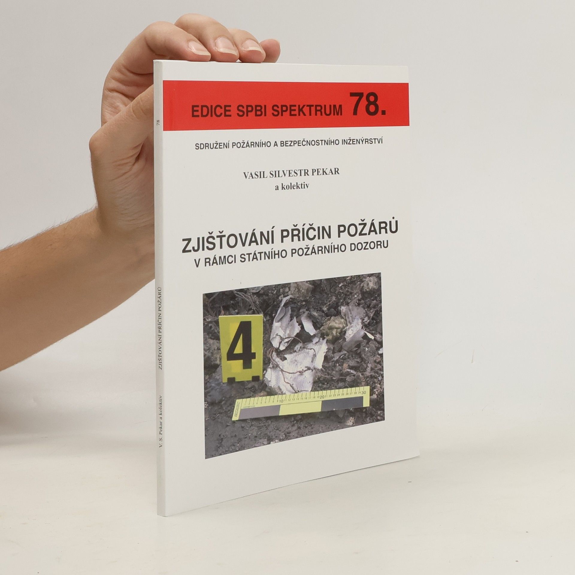 Vasil Silvestr Pekar Zjišťování příčin požárů v rámci státního požárního dozoru