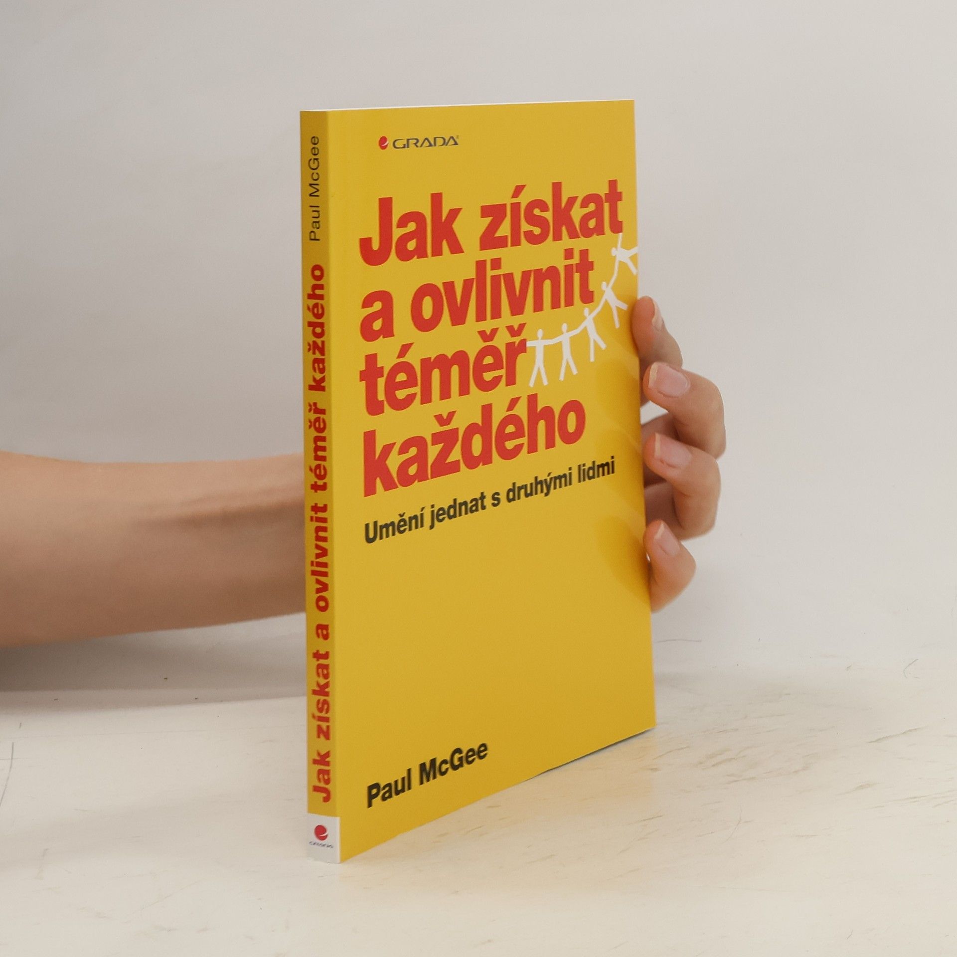Paul McGee Jak získat a ovlivnit téměř každého