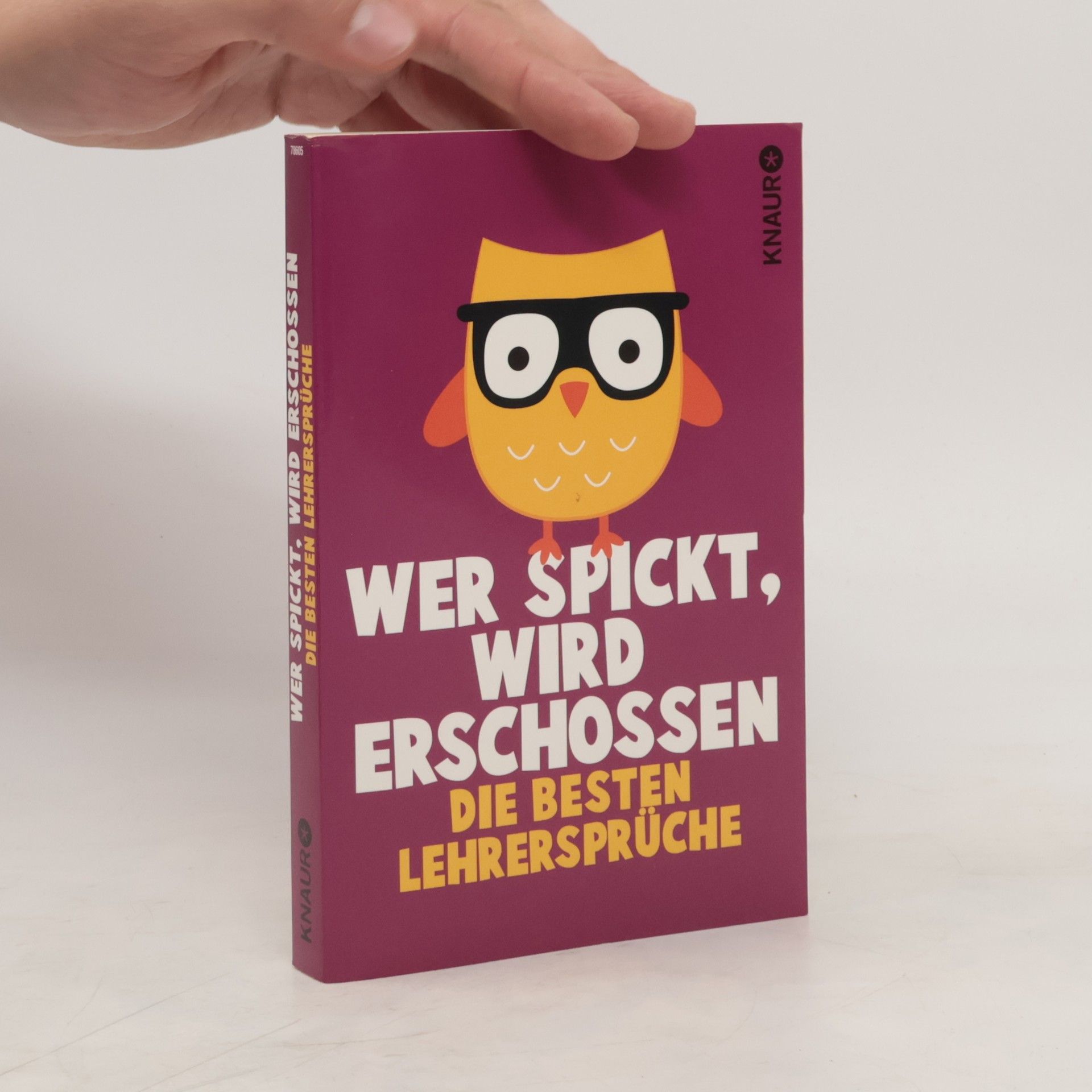 Iris Hechenberger Wer spickt, wird erschossen. Die besten Lehrersprüche