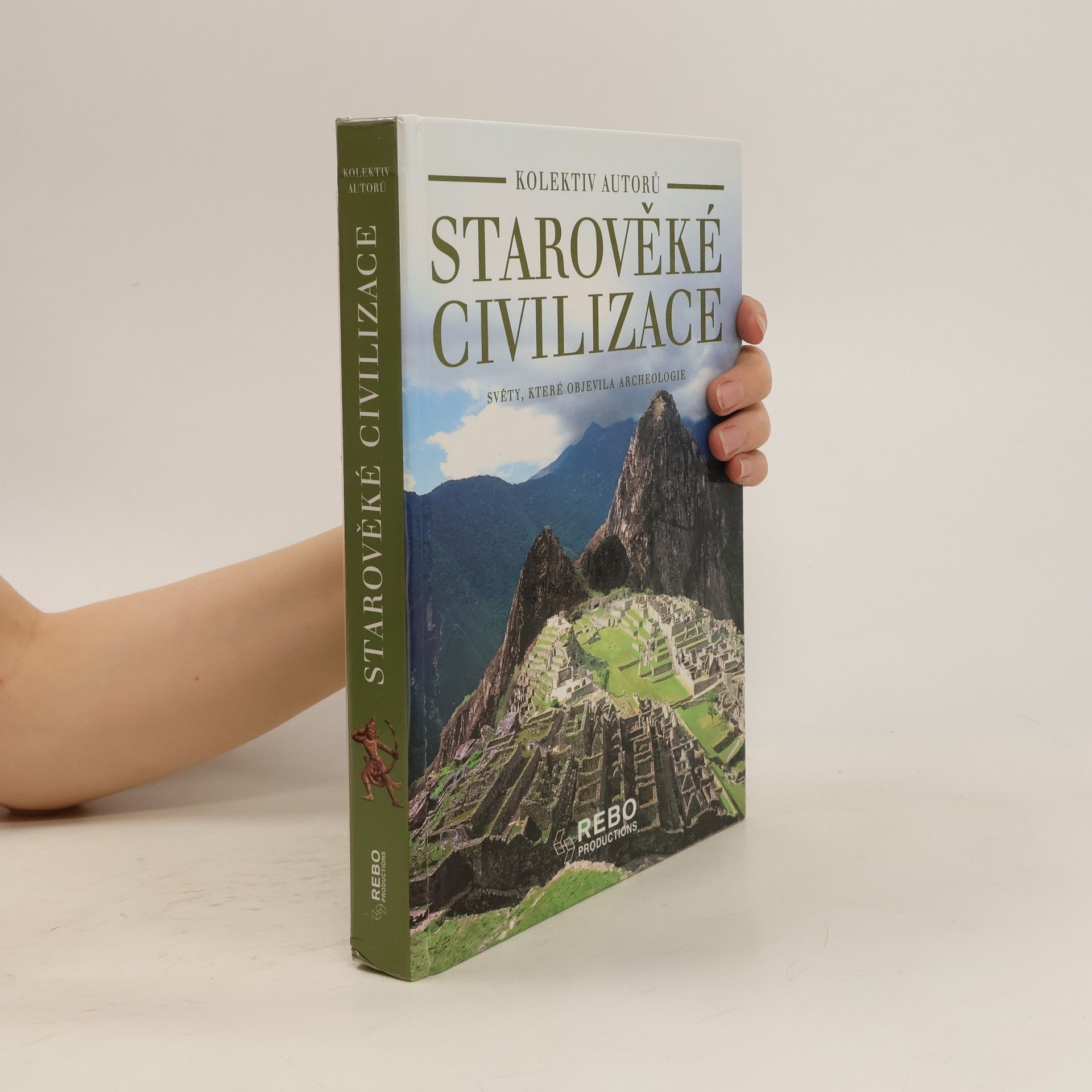 Kolektív autorov Starověké civilizace. Světy, které objevila archeologie