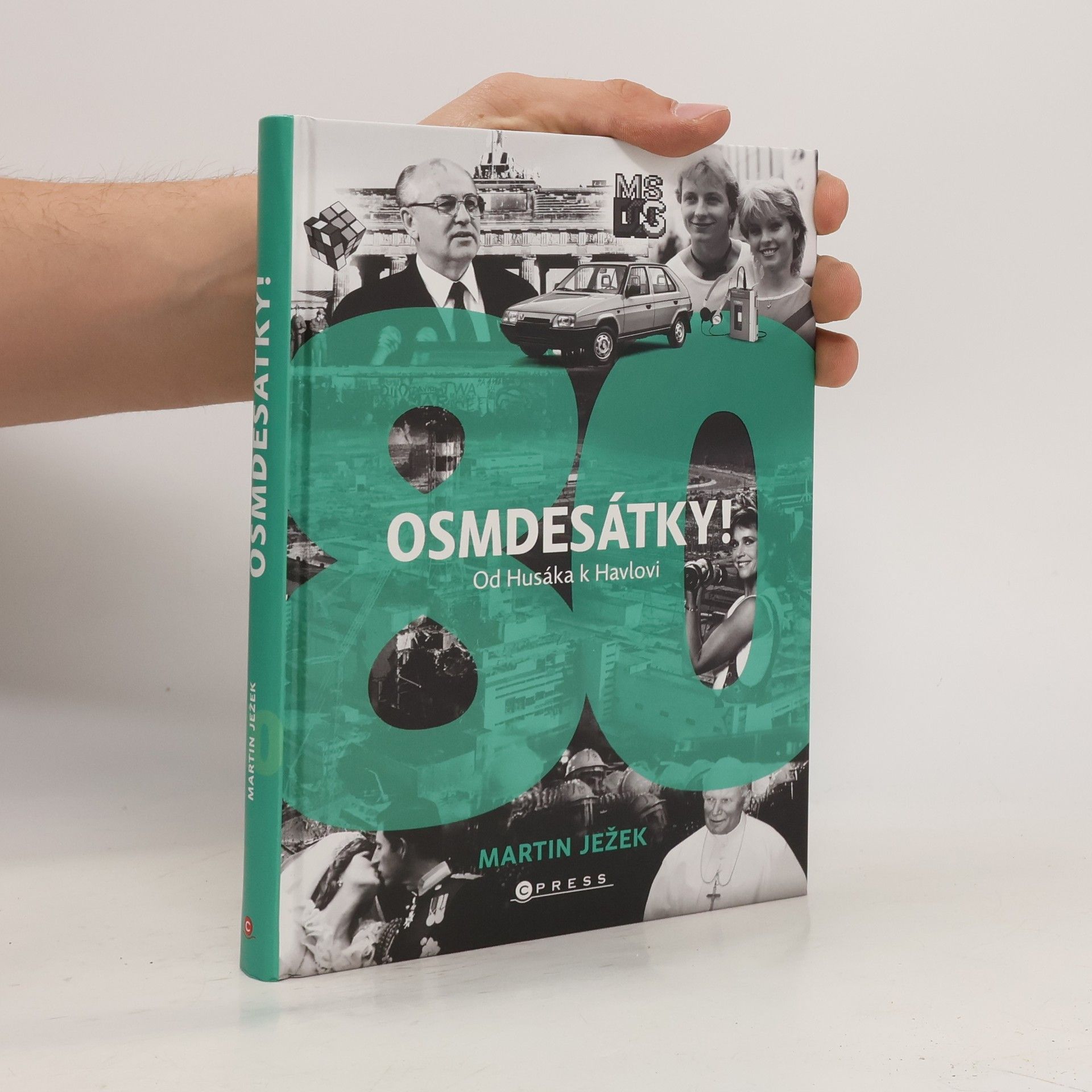 Martin Ježek Osmdesátky! : od Husáka k Havlovi