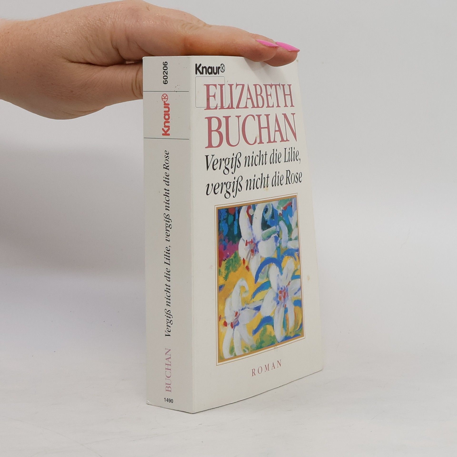 Elizabeth Buchan Vergiss nicht die Lilie, vergiss nicht die Rose