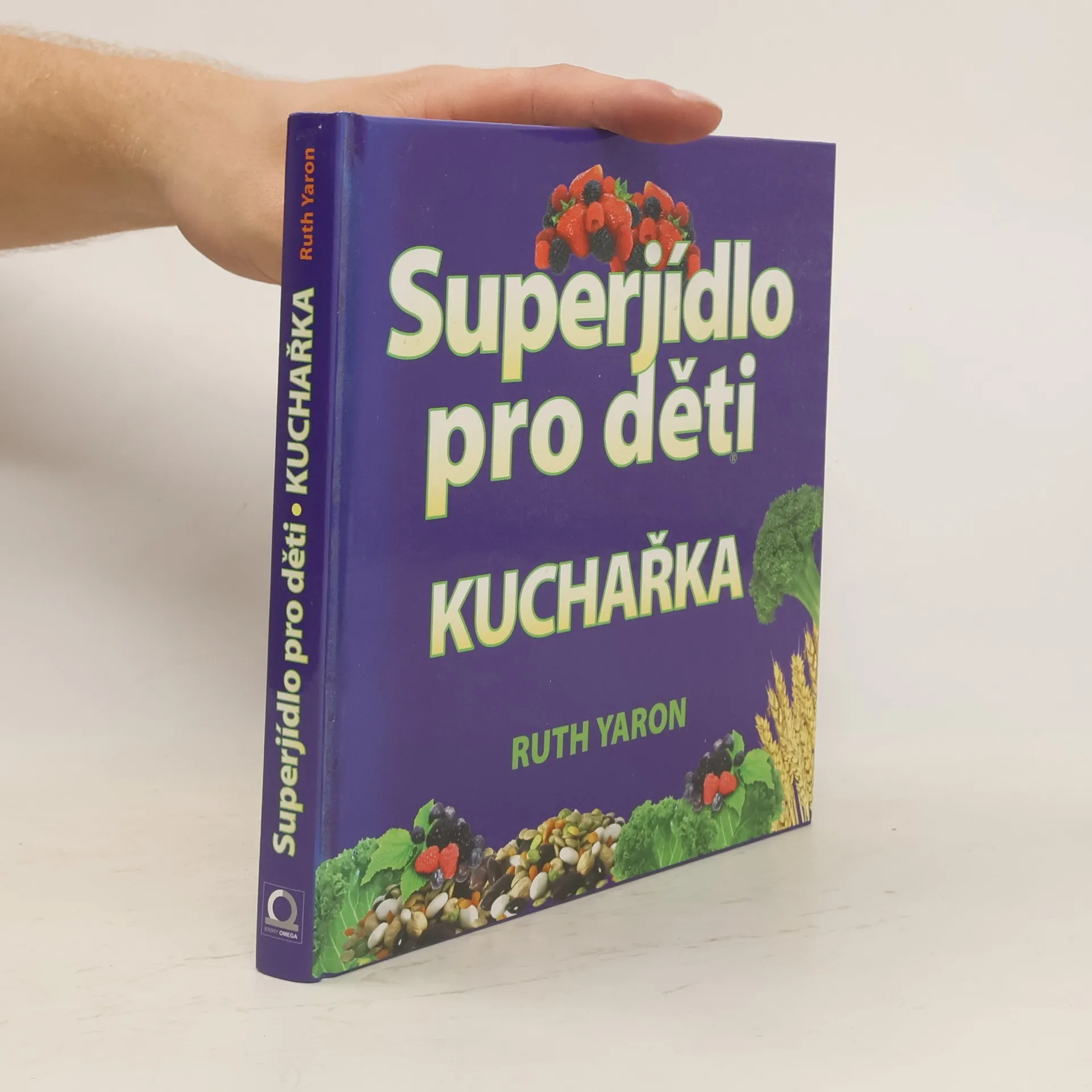 Superjídlo pro děti. Kuchařka | Kniha | pevná | Ruth Yaron | CS