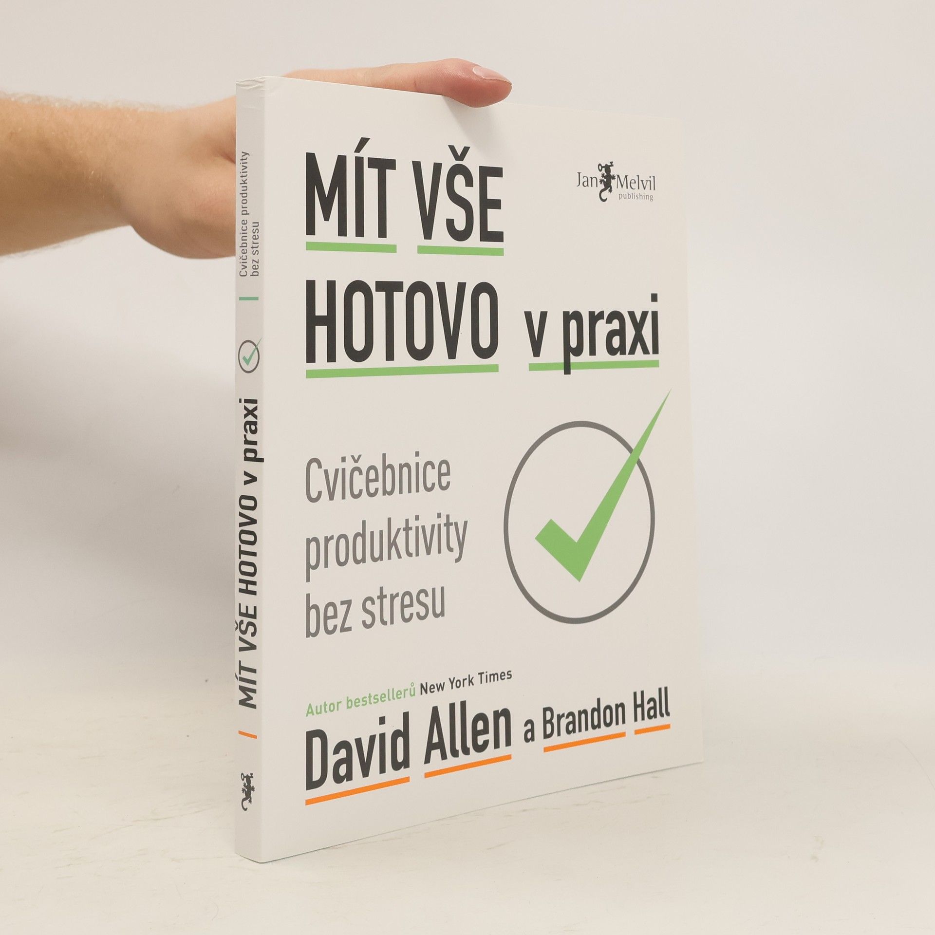 David Allen Mít vše hotovo v praxi. Cvičebnice produktivity bez stresu