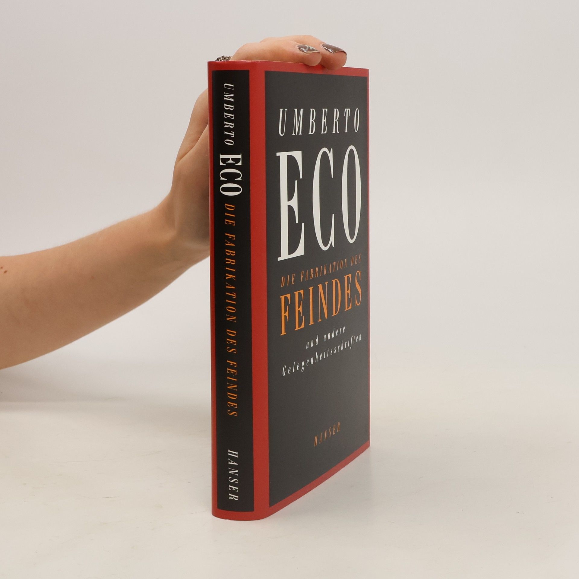 Umberto Eco Die Fabrikation des Feindes und andere Gelegenheitsschriften