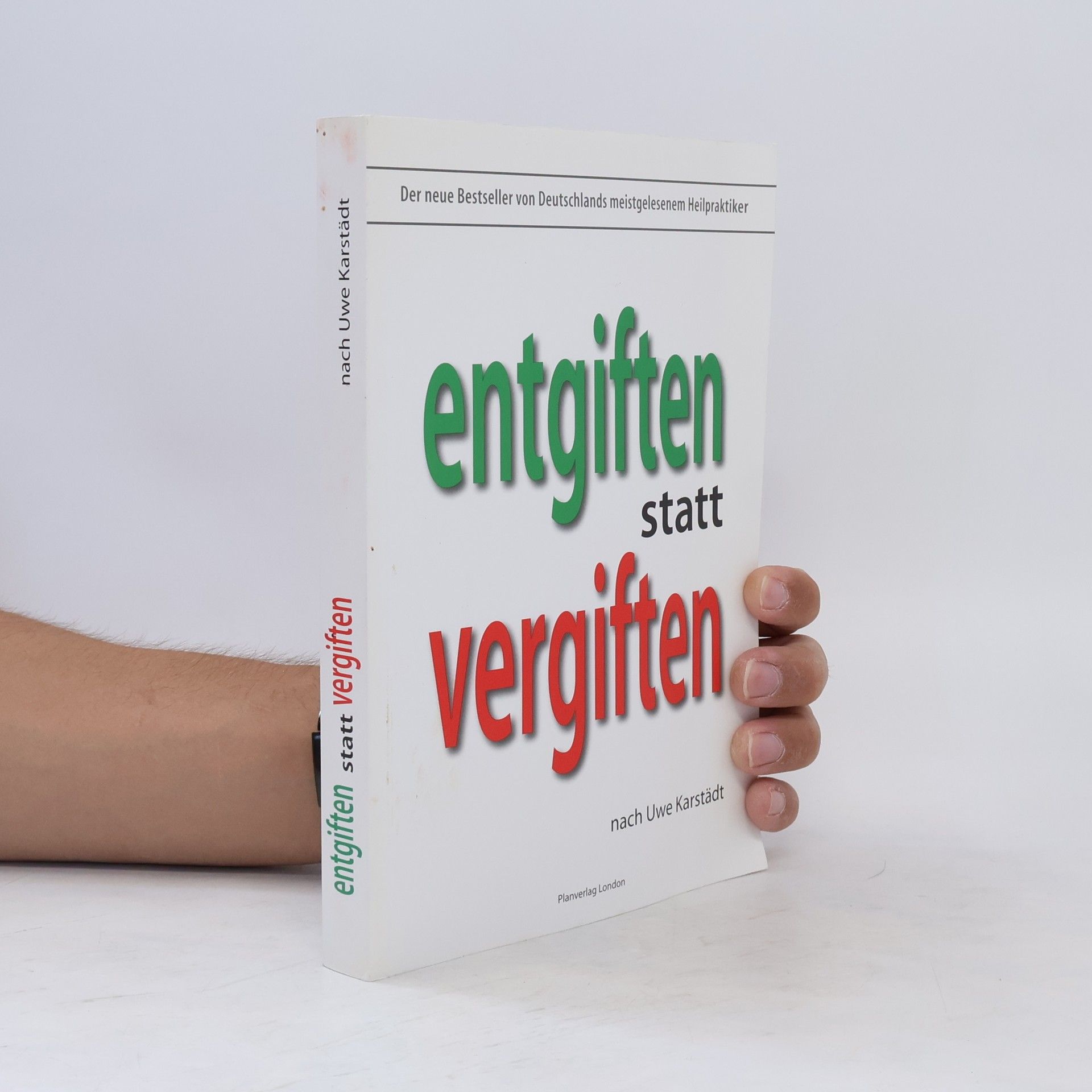 Uwe Karstädt Entgiften statt Vergiften