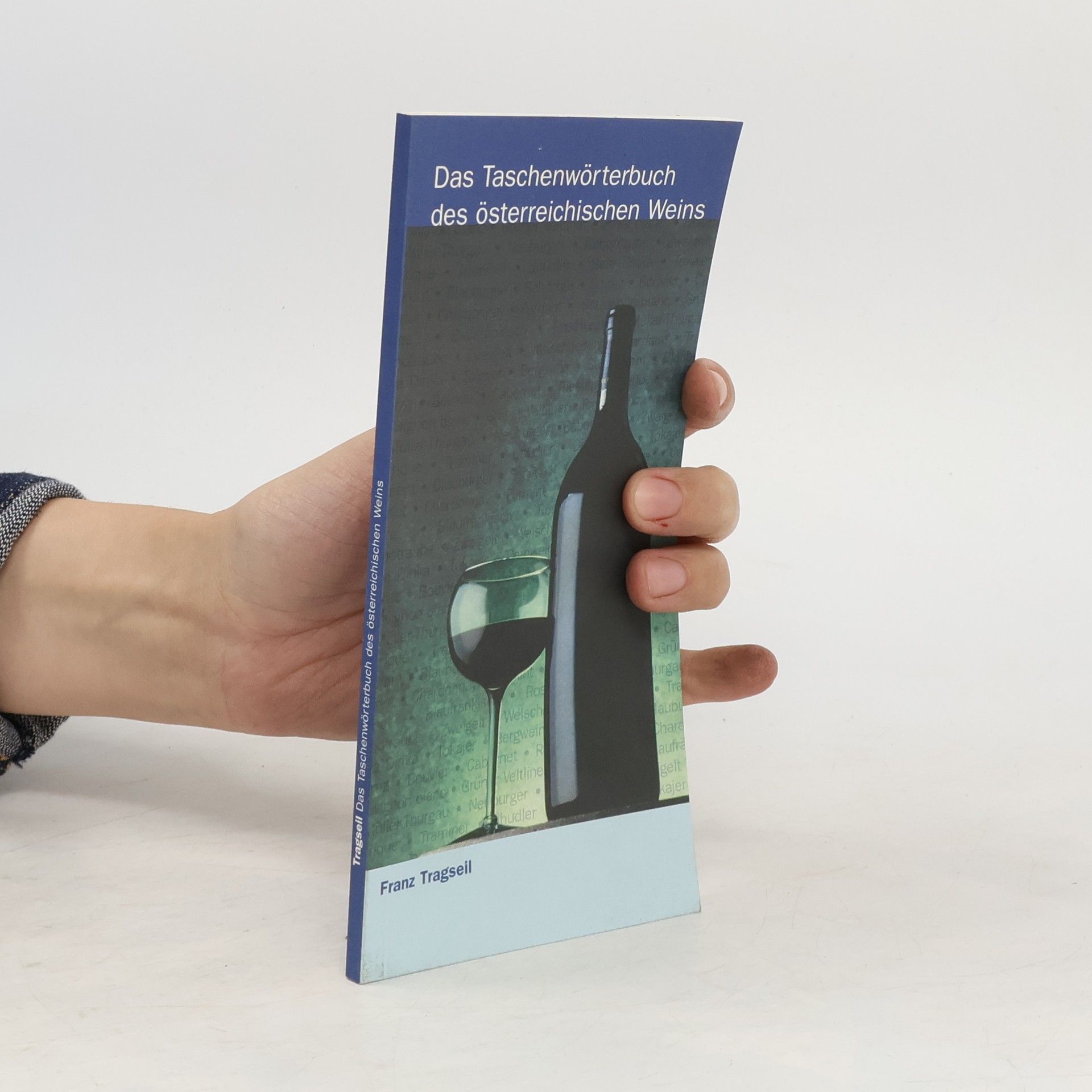 Franz Tragseil Ein Taschenwörterbuch des österreichischen Weins