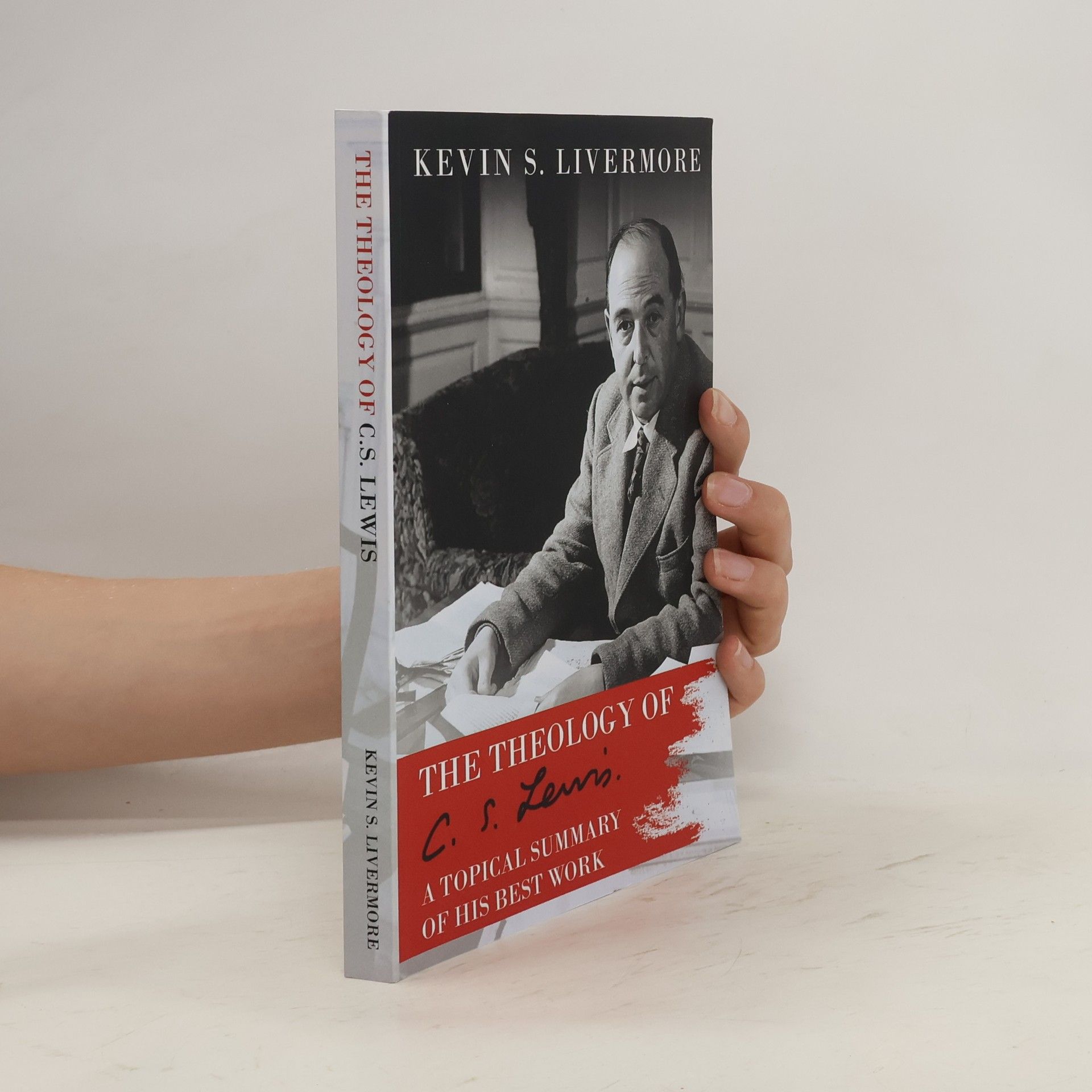 Kevin S. Livermore The Theology of C. S. Lewis