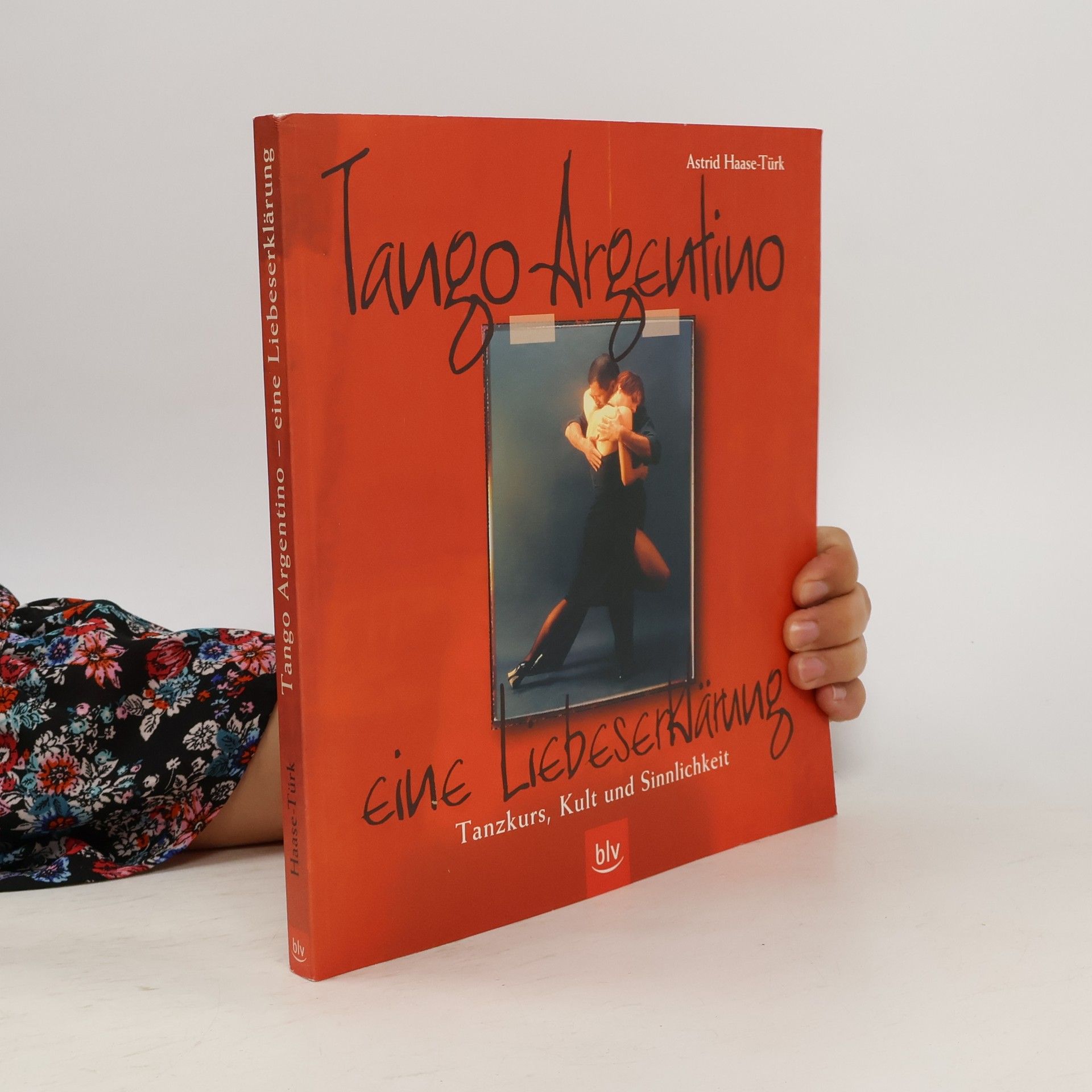 Astrid Haase-Türk Tango Argentino. Eine Liebeserklärung