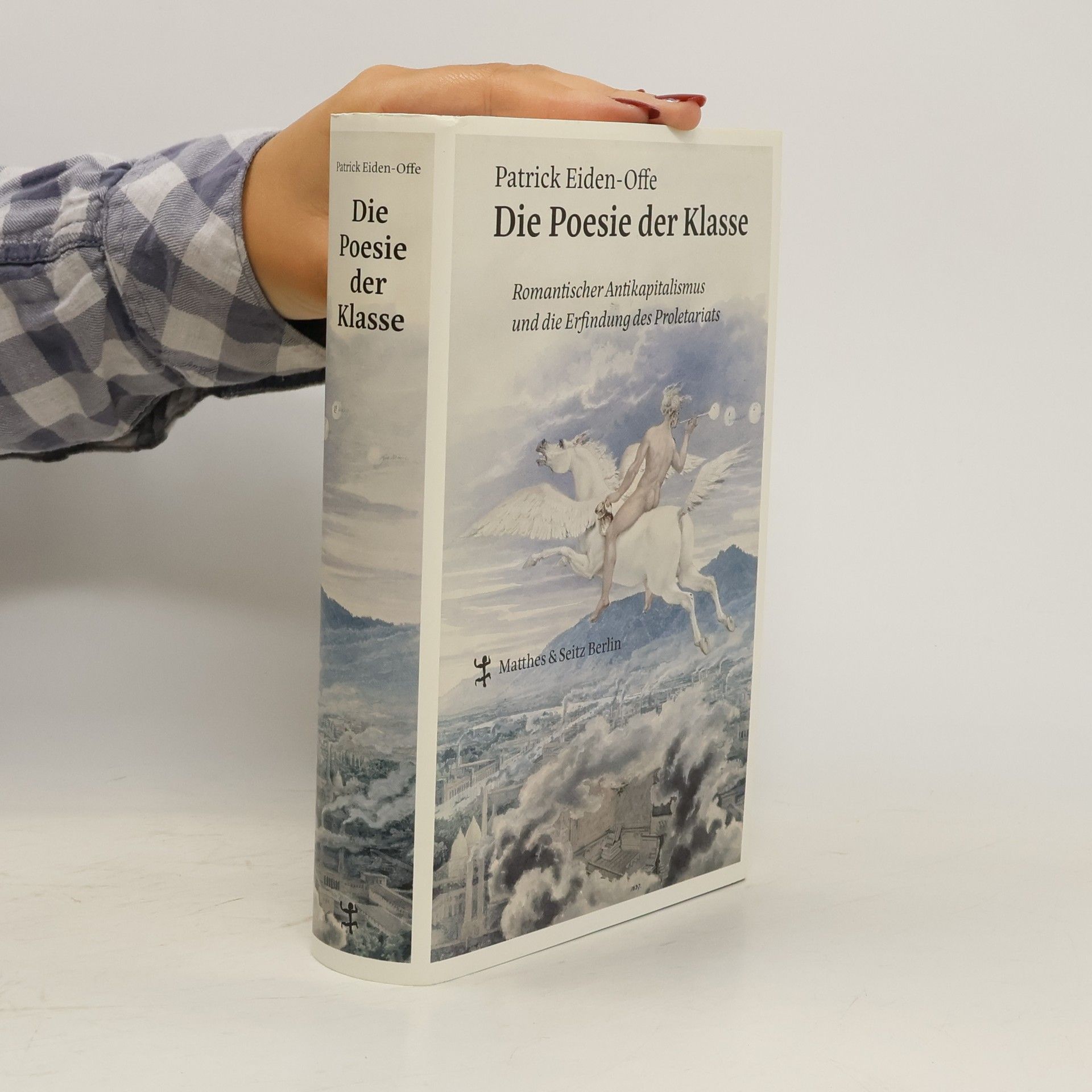 Patrick Eiden-Offe Die Poesie der Klasse