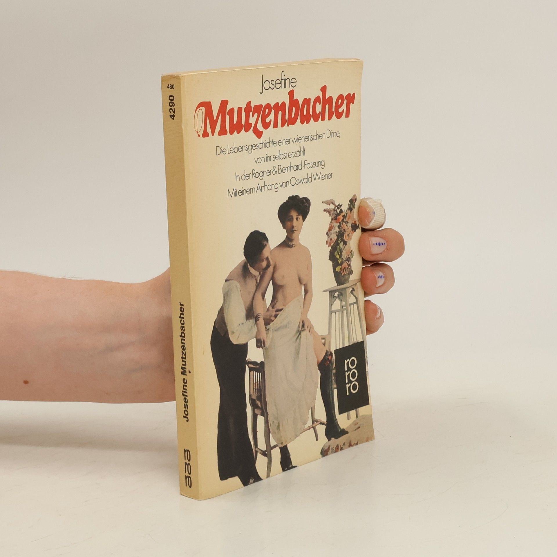 Josephine Mutzenbacher Die Lebensgeschichte einer wienerischen Dirne, von ihr selbst erzählt