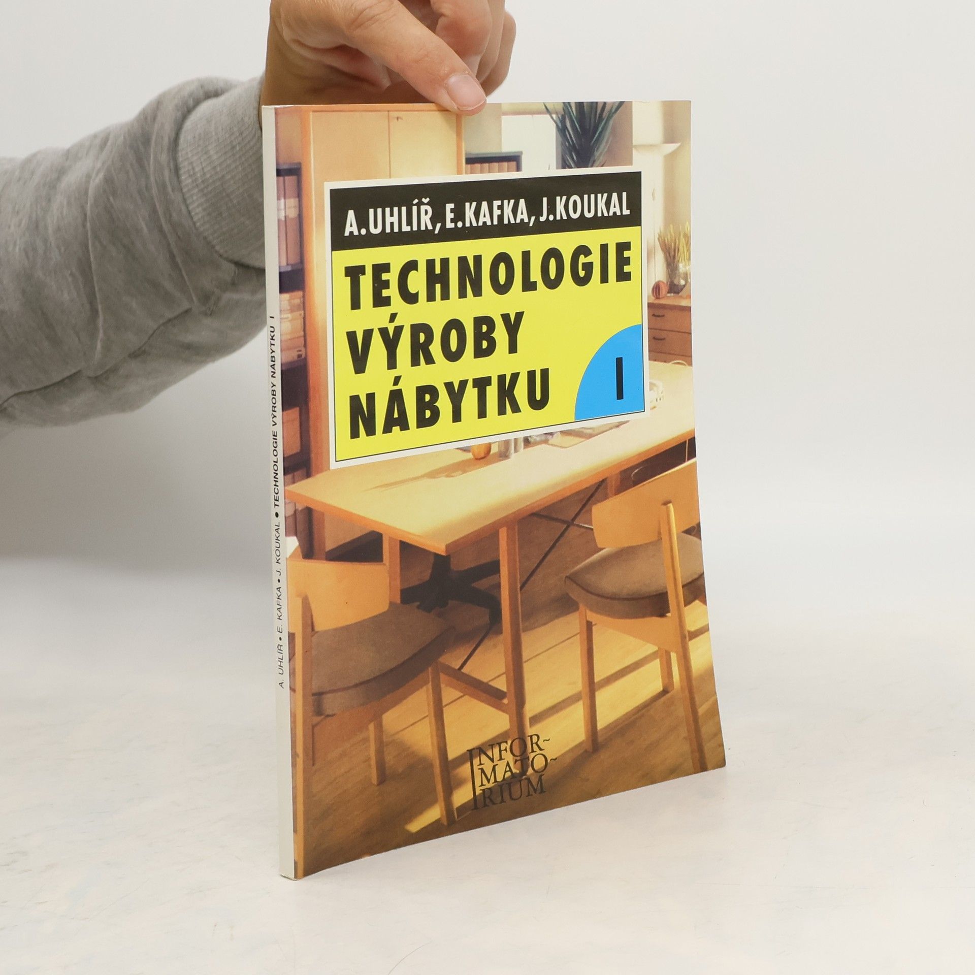 Alois Uhlíř Technologie výroby nábytku I