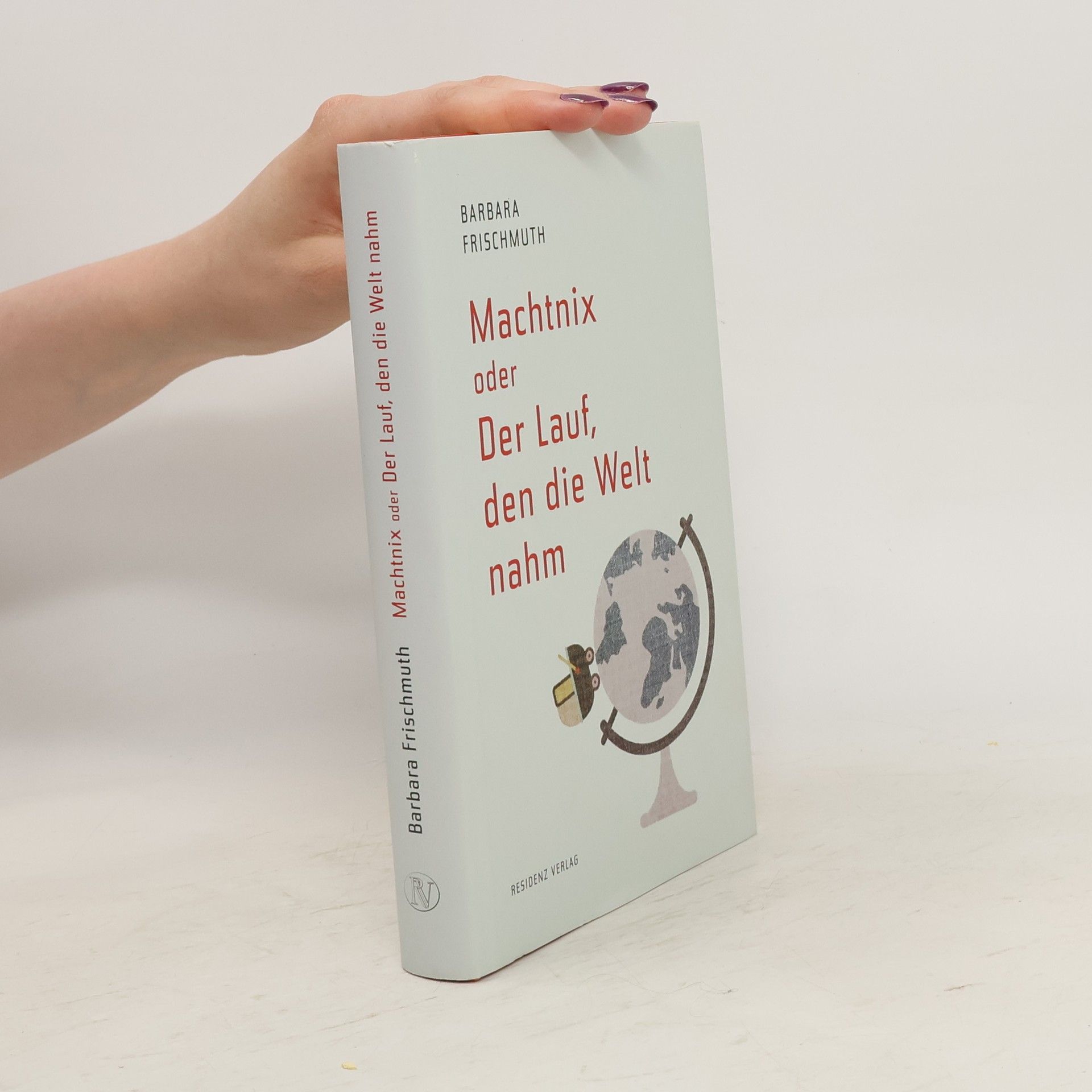 Barbara Frischmuth Machtnix oder Der Lauf, den die Welt nahm