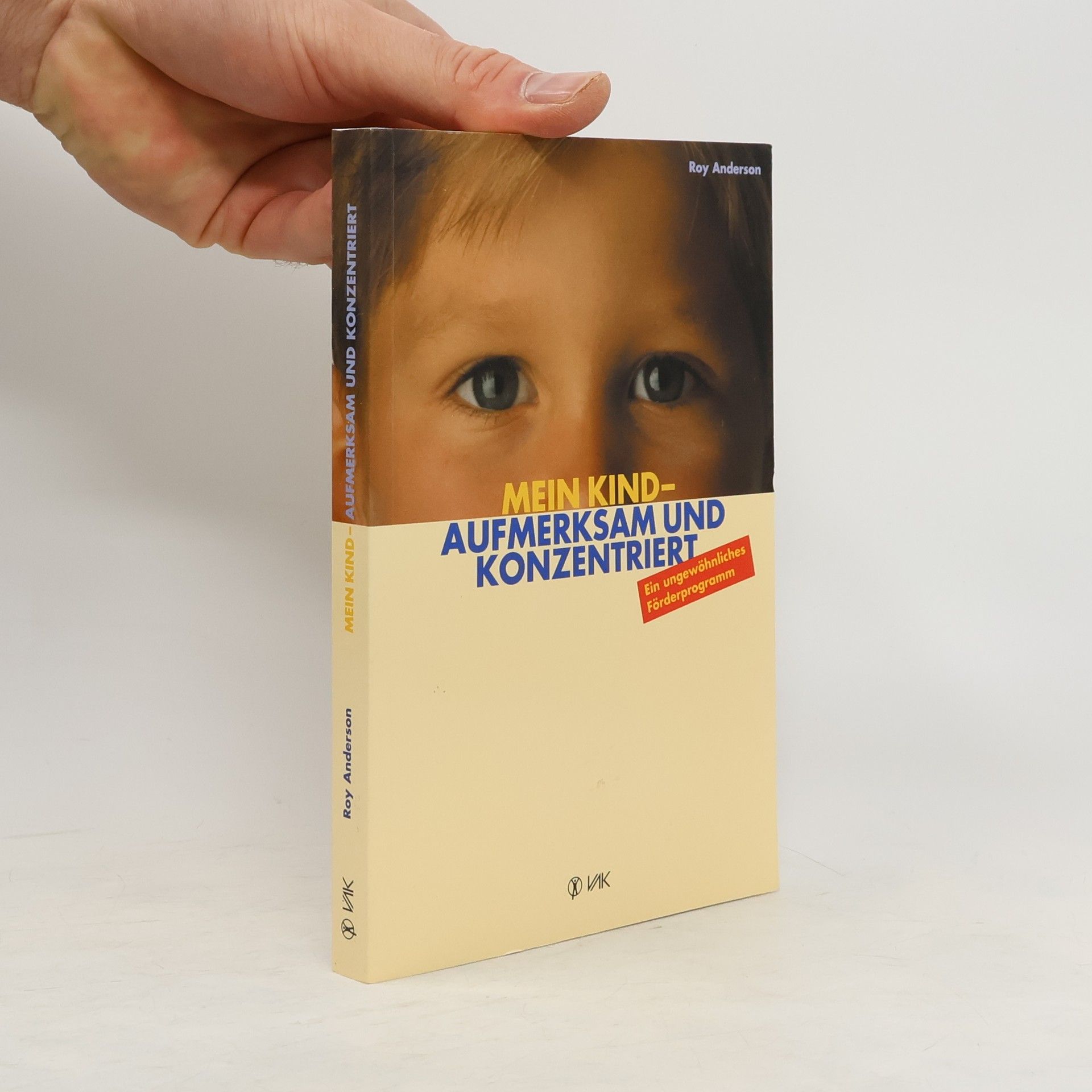Roy Y. Anderson Mein Kind - aufmerksam und konzentriert
