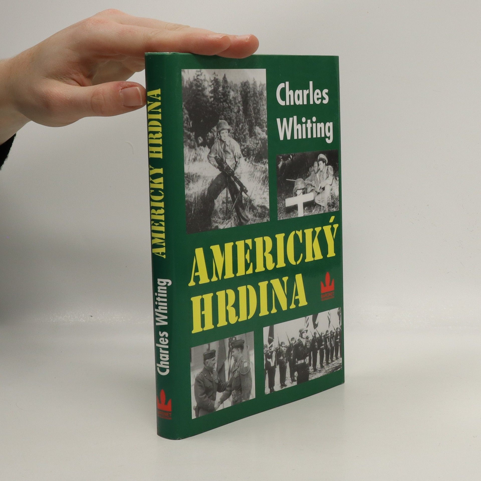Charles Whiting Americký hrdina. Život a smrt Audieho Murphyho