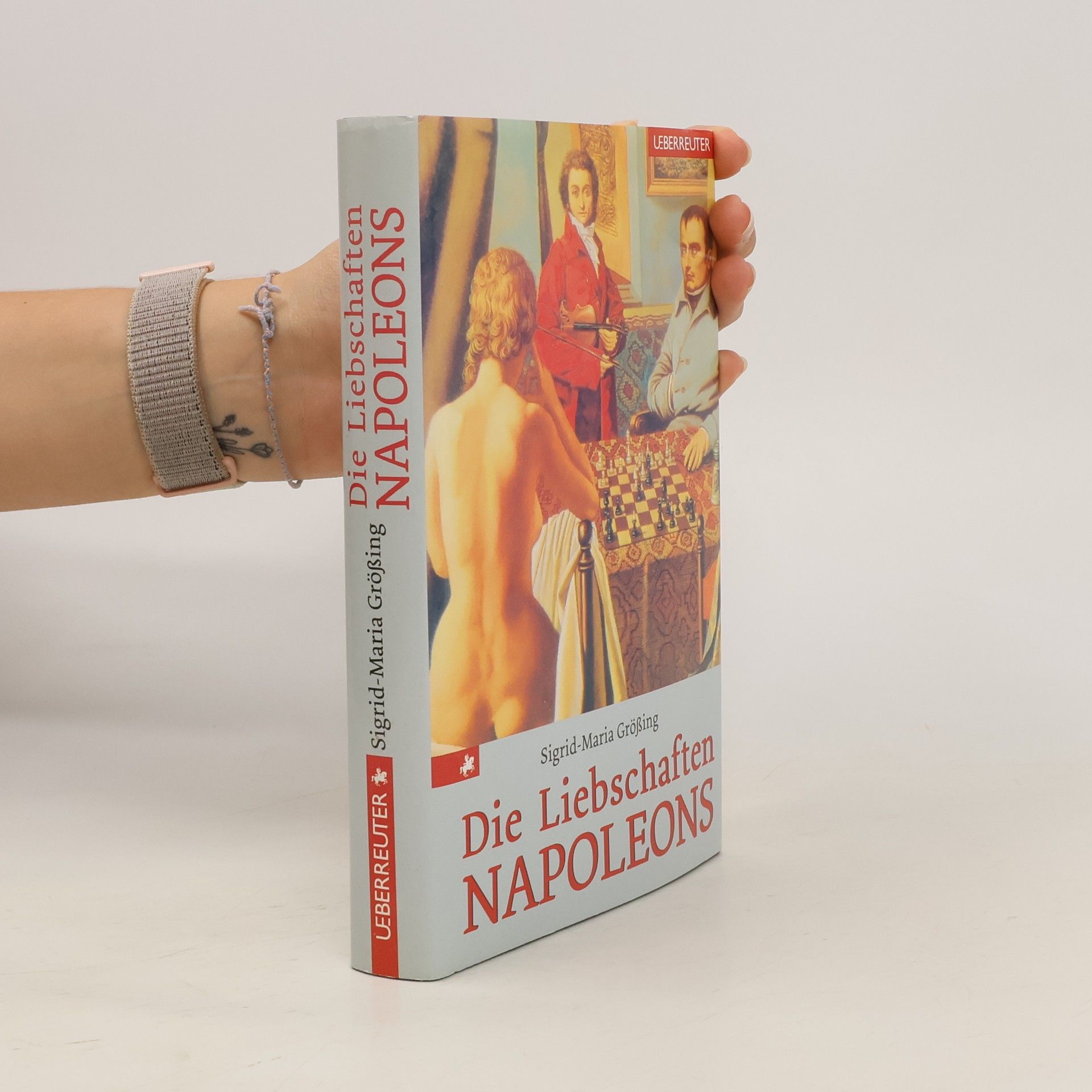 Sigrid-Maria Größing Die Liebschaften Napoleons