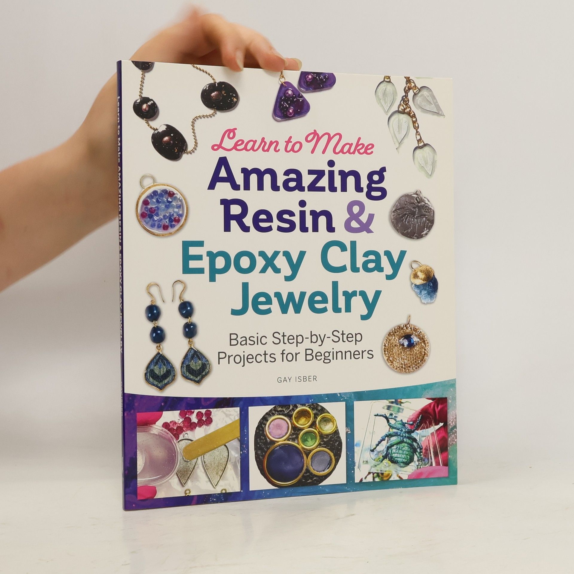 Gay Isber Learn to Make Amazing Resin & Epoxy Clay Jewelry
