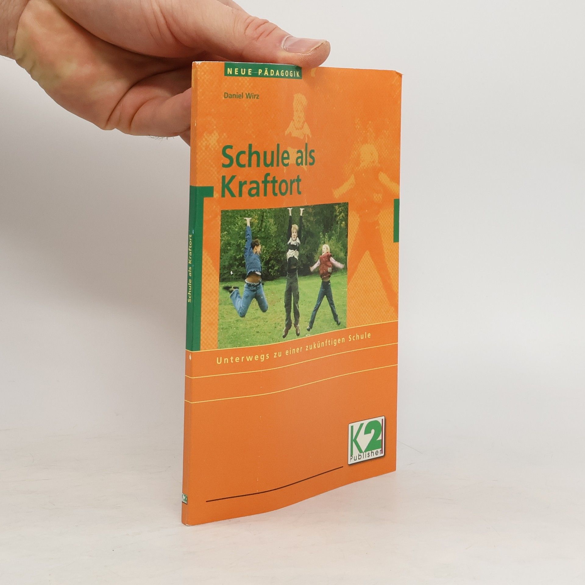 Daniel Wirz Schule als Kraftort