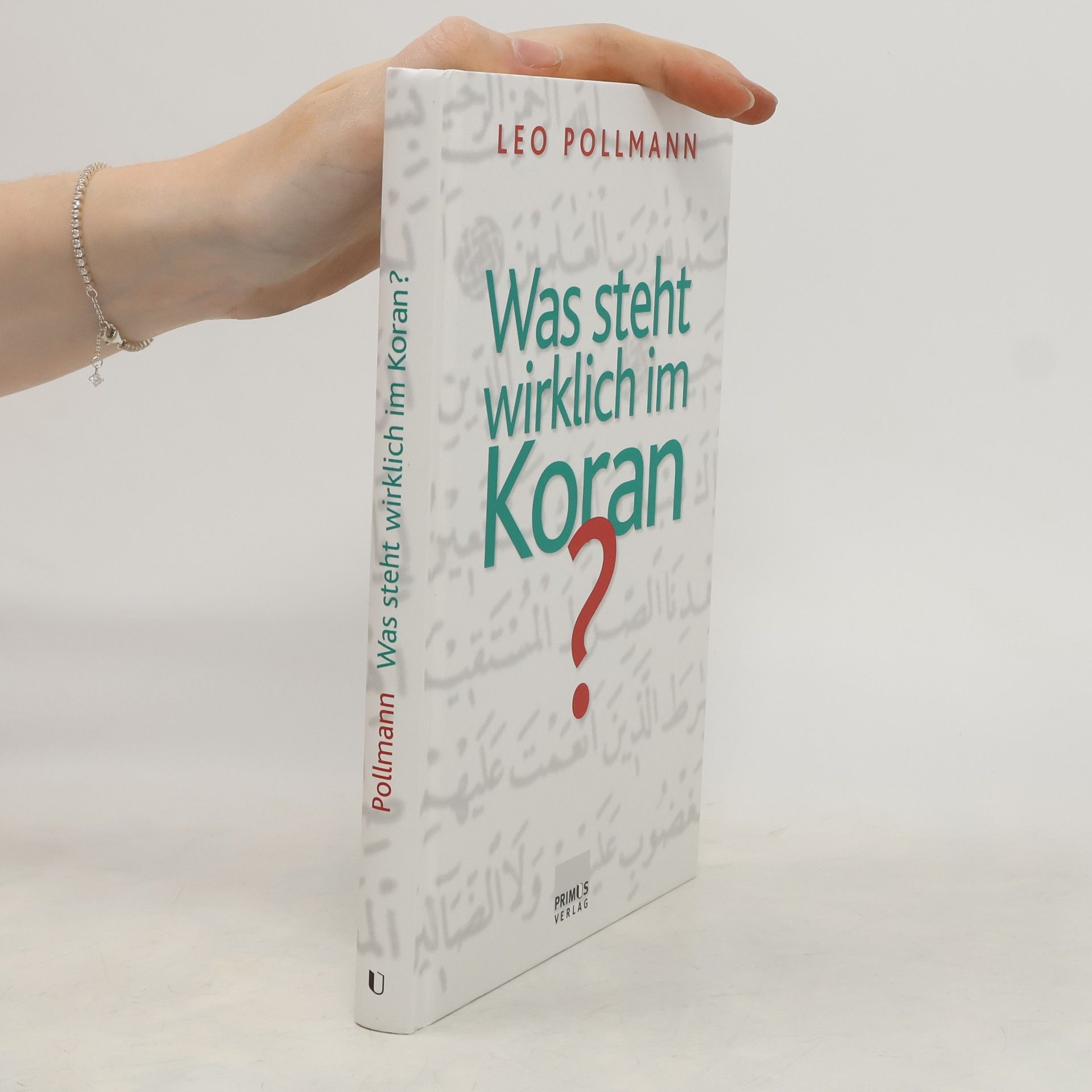 Leo Pollmann Was steht wirklich im Koran?