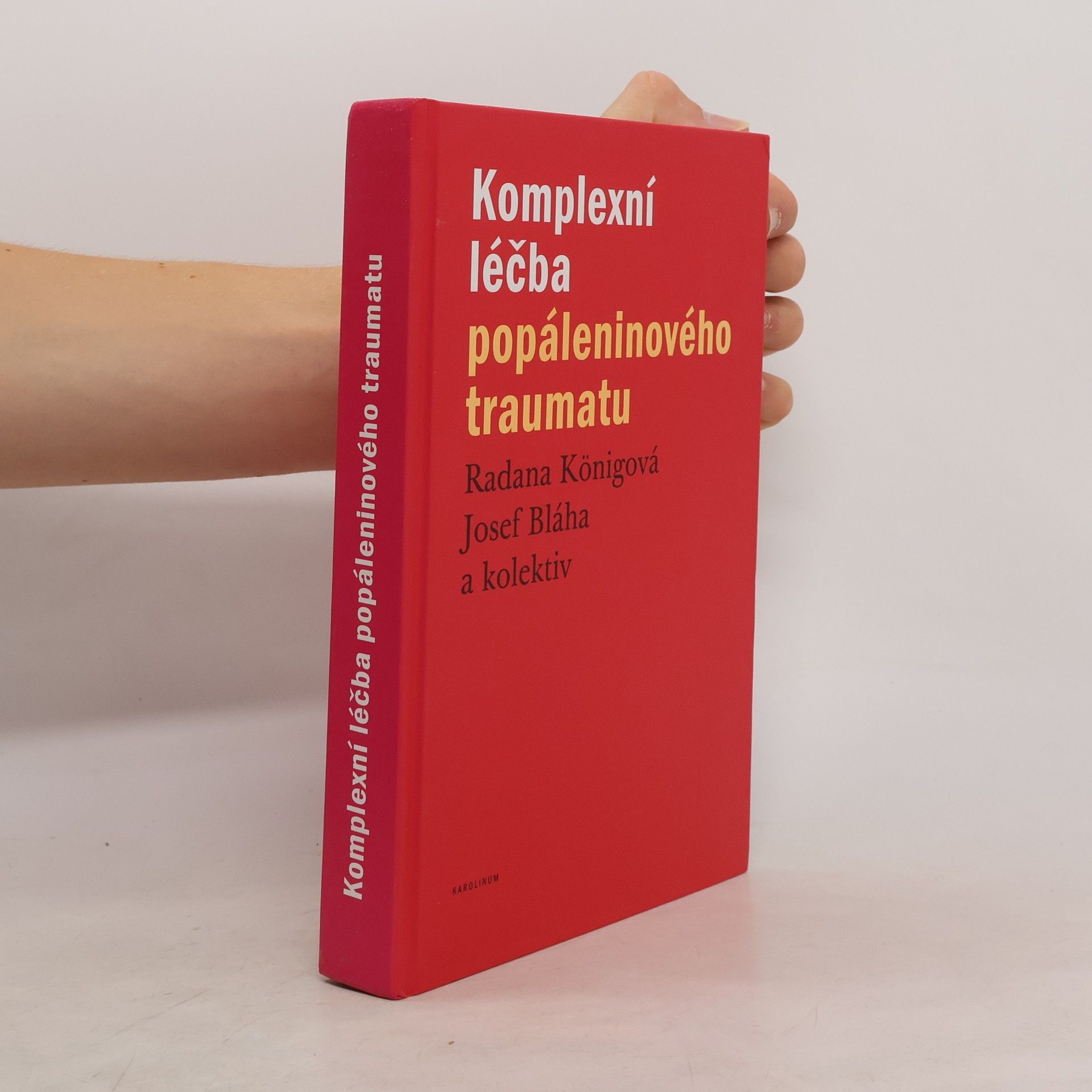 Radana Koenigová Komplexní léčba popáleninového traumatu